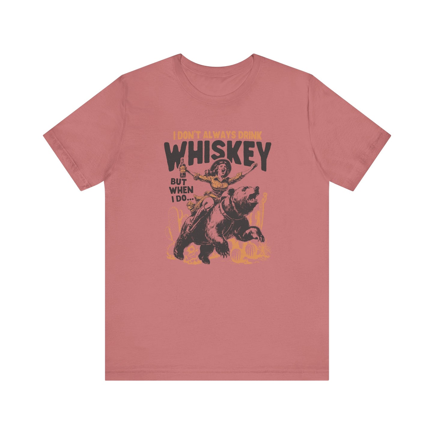I Don't Always Drink Whiskey🐻 Unisex Jersey Short Sleeve Tee
