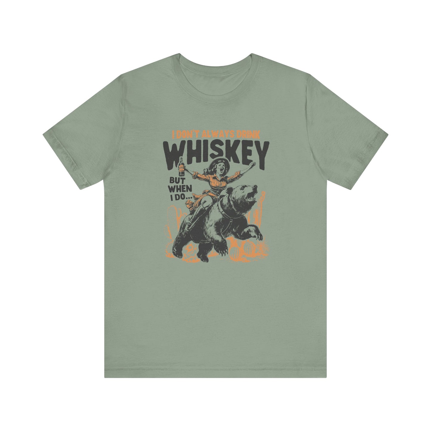 I Don't Always Drink Whiskey🐻 Unisex Jersey Short Sleeve Tee