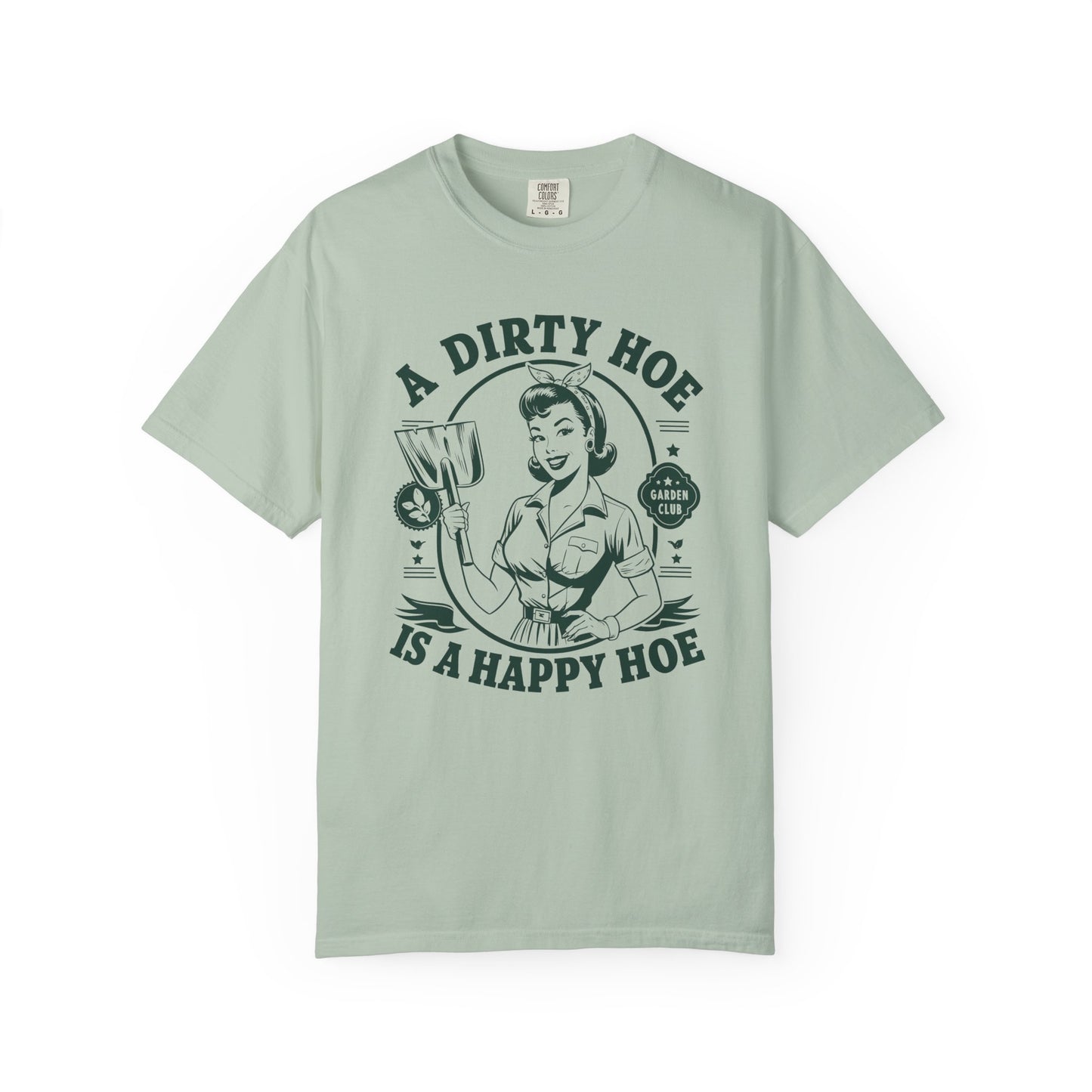 A Dirty Hoe🌸 Unisex Garment-Dyed T-shirt