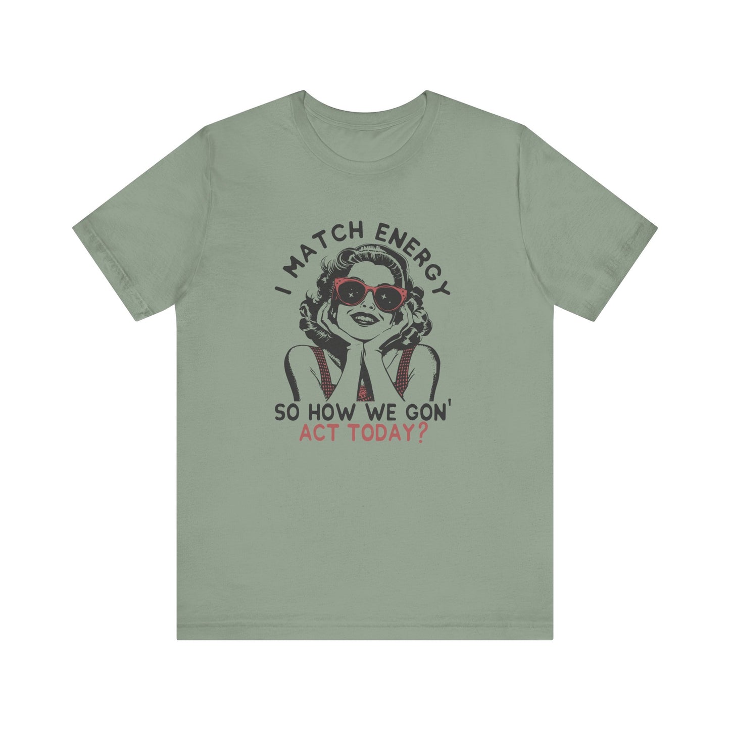 I Match Energy🕶️🔥 Unisex Jersey Short Sleeve Tee