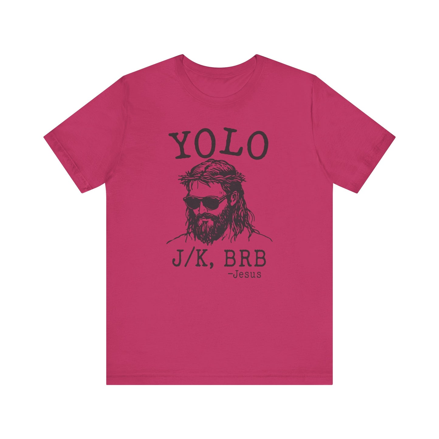 YOLO J/K, BRB β Jesus βοΈπ Unisex Jersey Short Sleeve Tee