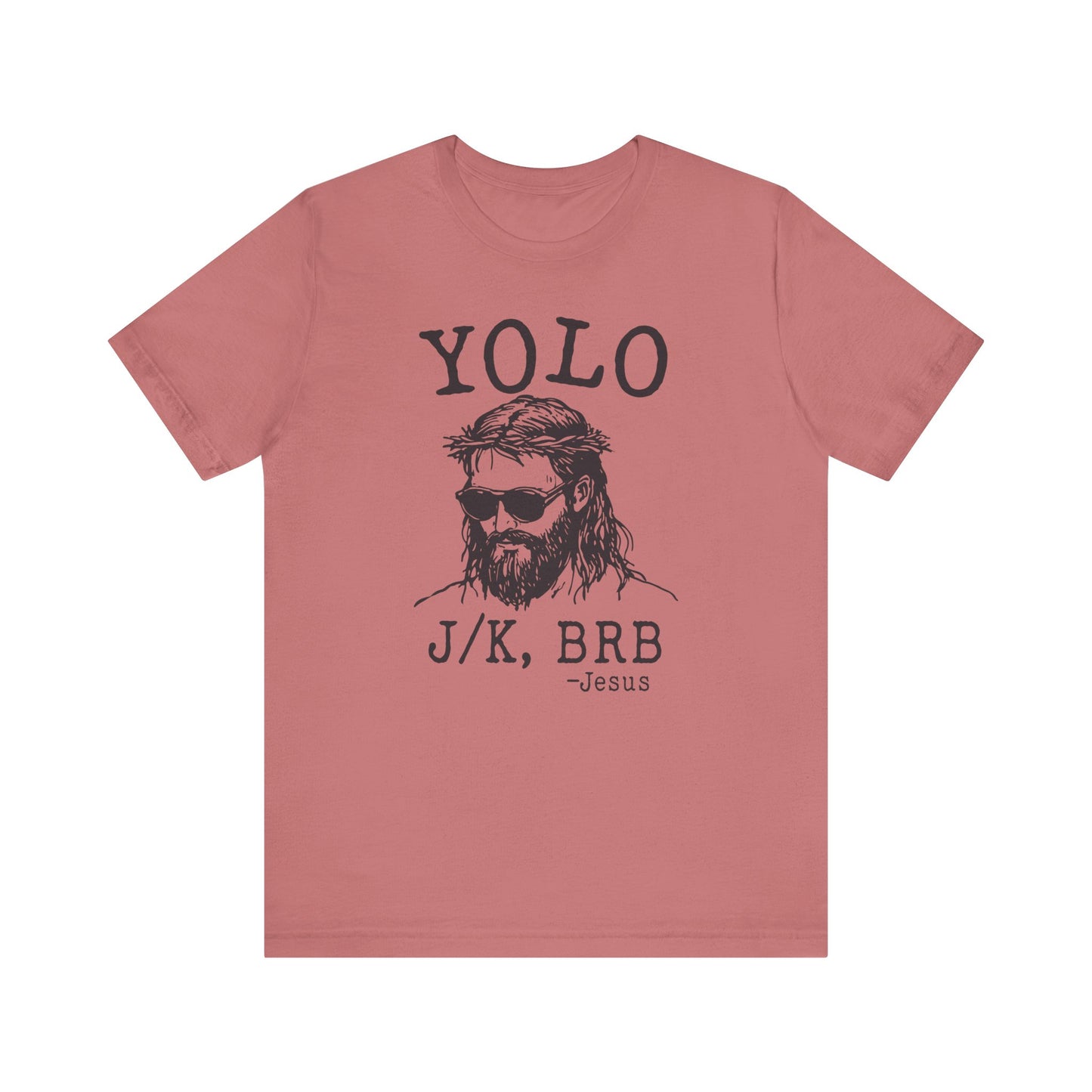 YOLO J/K, BRB β Jesus βοΈπ Unisex Jersey Short Sleeve Tee