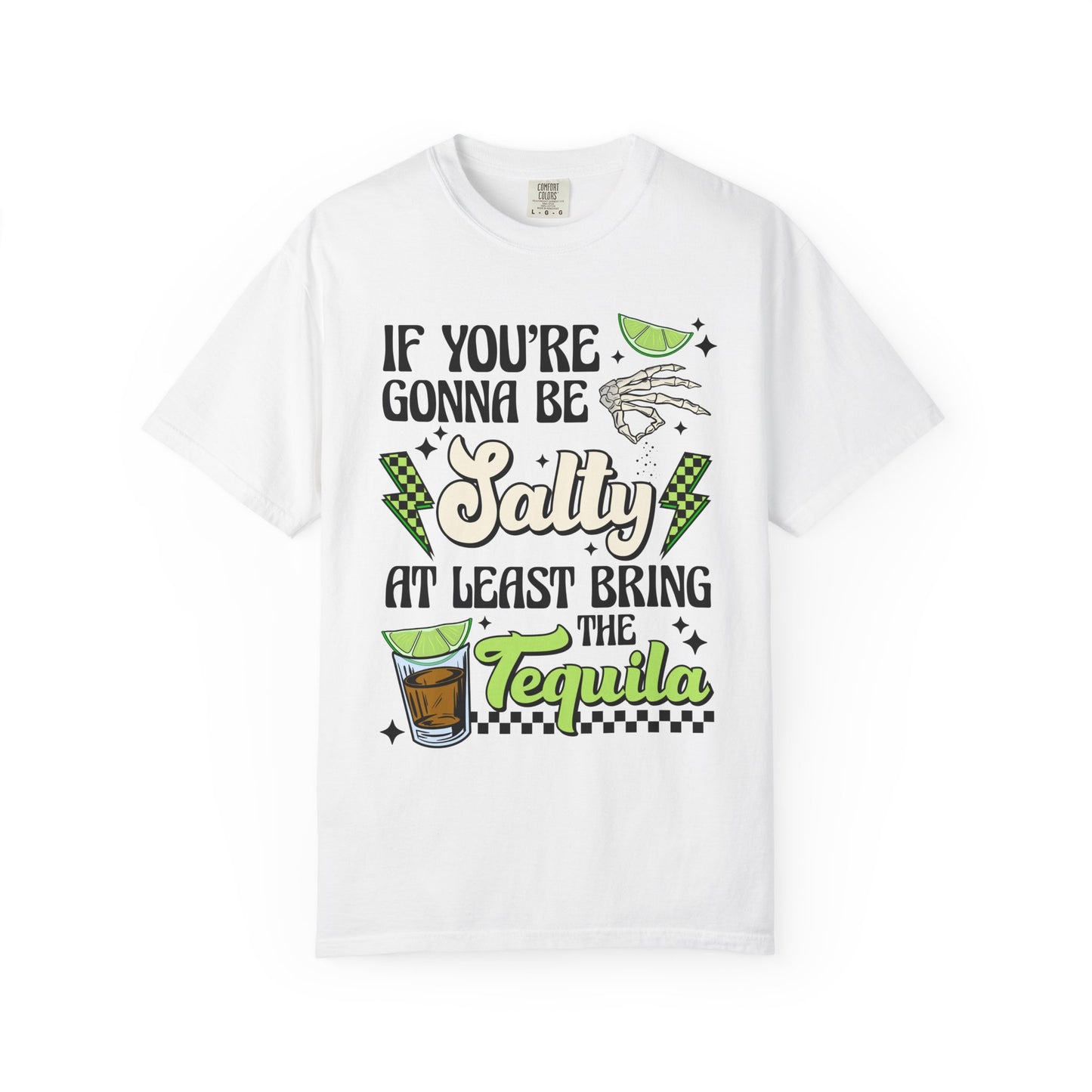 If you’re going to be salty🧂Unisex Garment-Dyed T-shirt