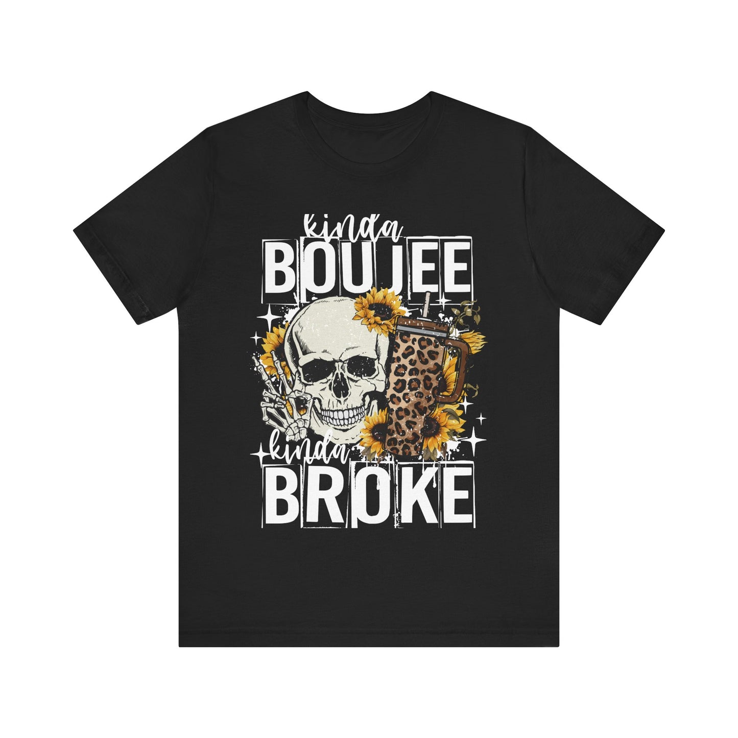 Kinda Boujee, Kinda Broke🌻 Unisex Jersey Short Sleeve Tee
