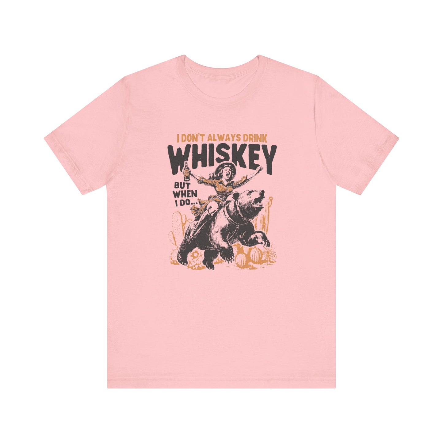 I Don't Always Drink Whiskey🐻 Unisex Jersey Short Sleeve Tee