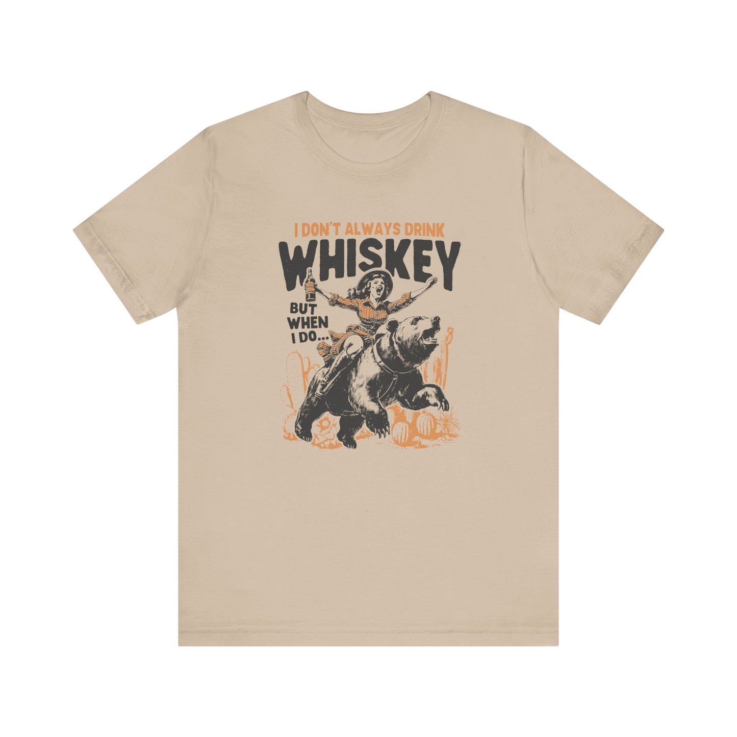 I Don't Always Drink Whiskey🐻 Unisex Jersey Short Sleeve Tee