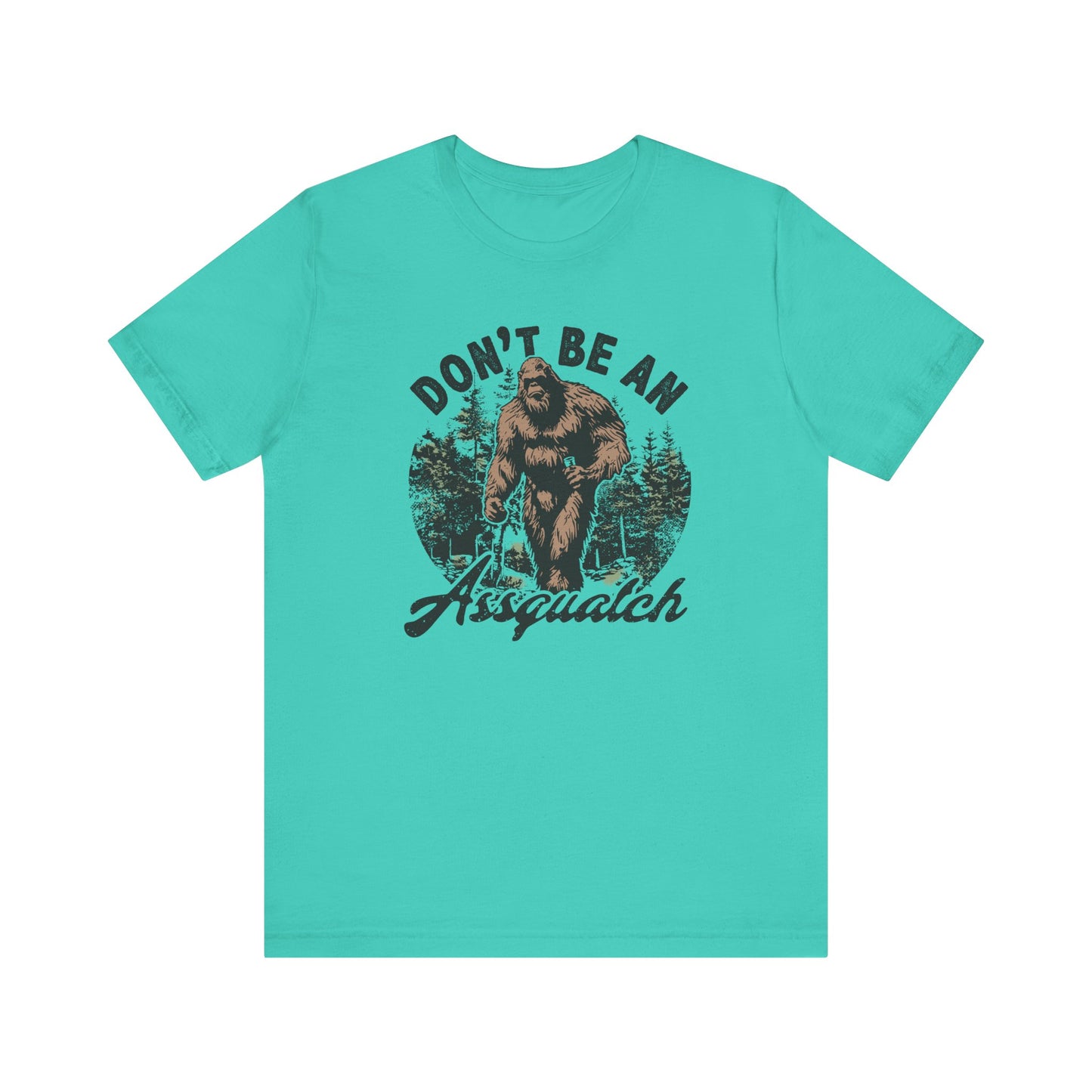 Don't Be an Assquatch β¨π¦ Unisex Jersey Short Sleeve Tee