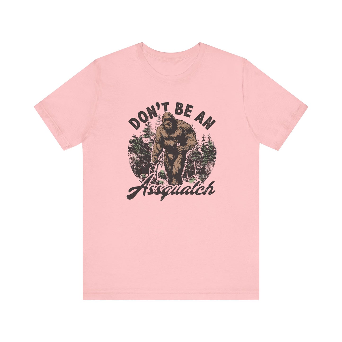 Don't Be an Assquatch β¨π¦ Unisex Jersey Short Sleeve Tee