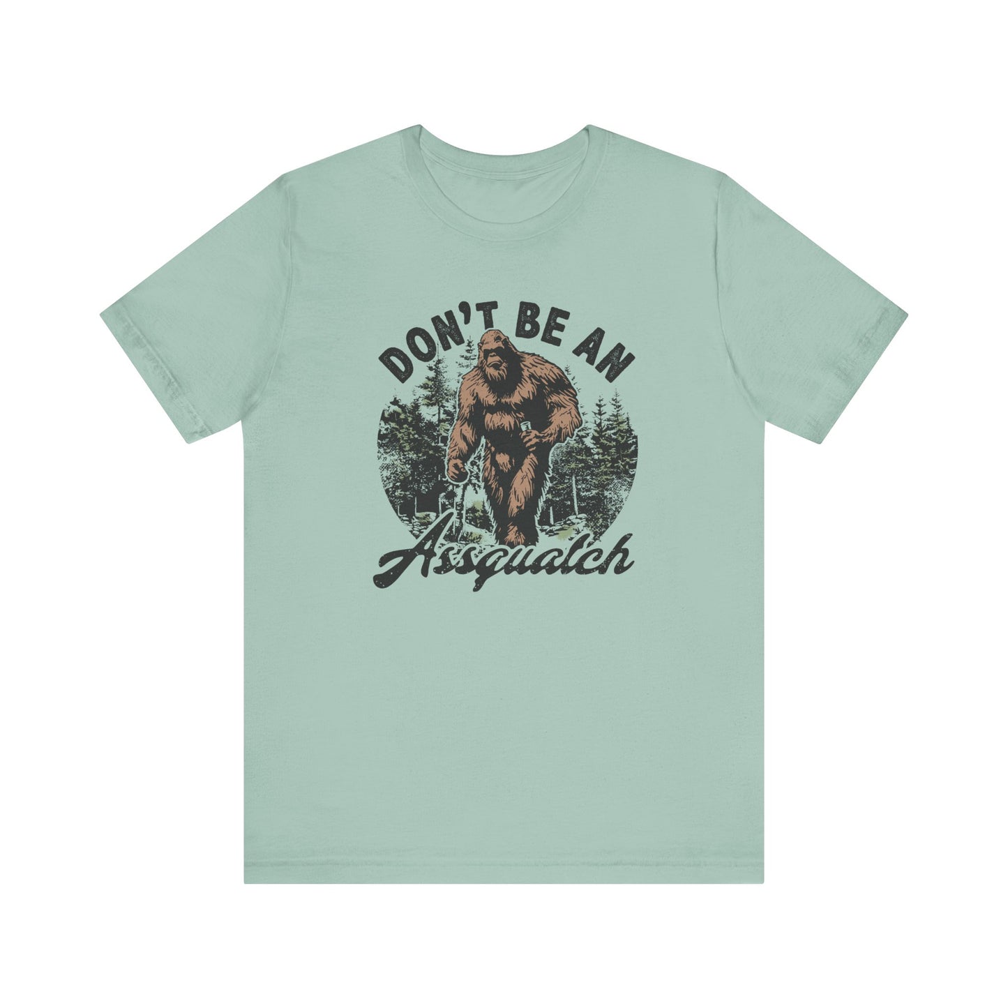 Don't Be an Assquatch β¨π¦ Unisex Jersey Short Sleeve Tee