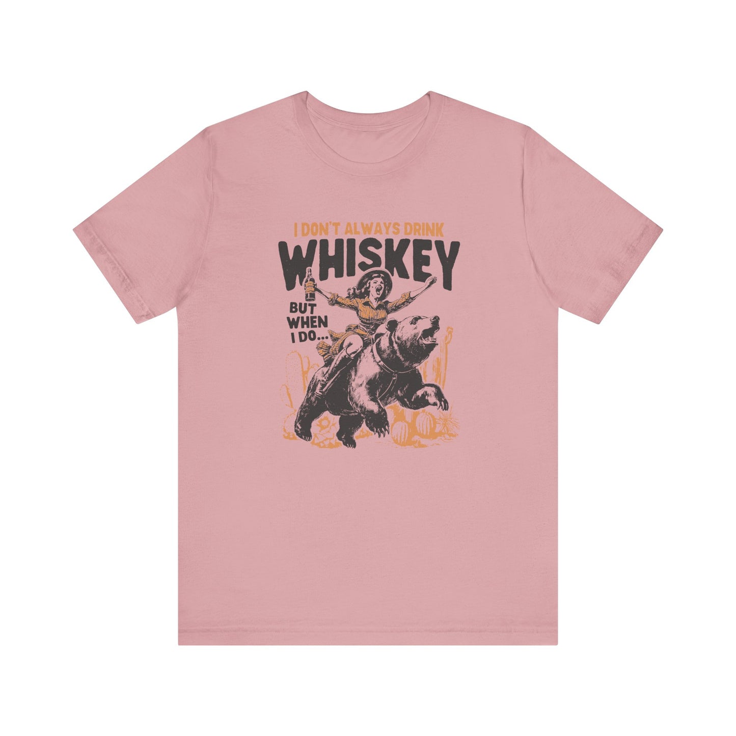 I Don't Always Drink Whiskey🐻 Unisex Jersey Short Sleeve Tee