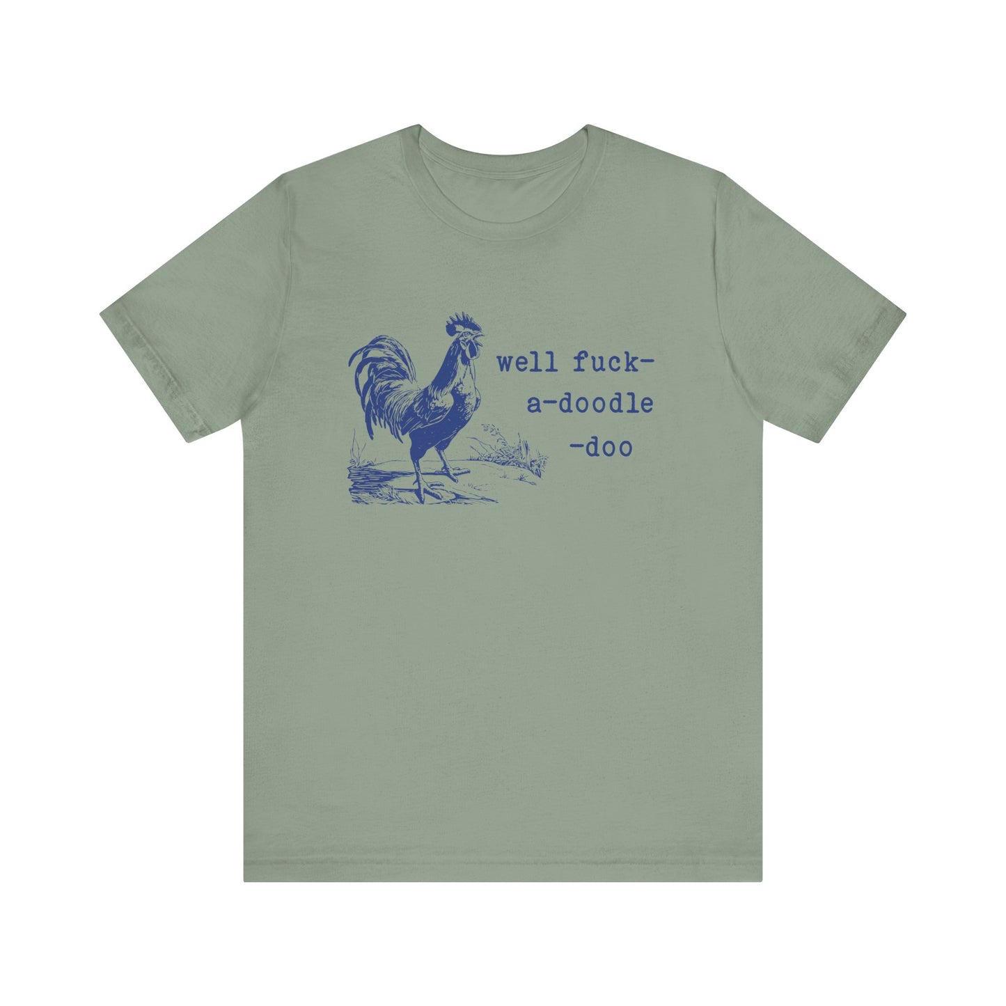 Well F*ck-a-Doodle-Do 🐓Unisex Jersey Short Sleeve Tee