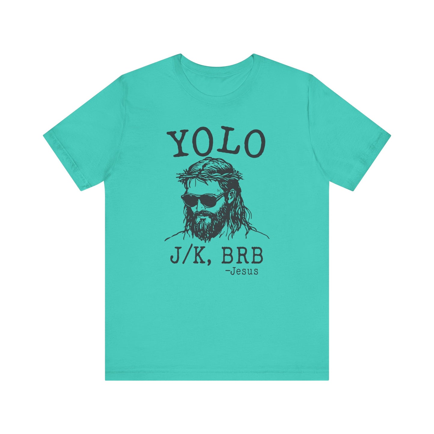 YOLO J/K, BRB β Jesus βοΈπ Unisex Jersey Short Sleeve Tee