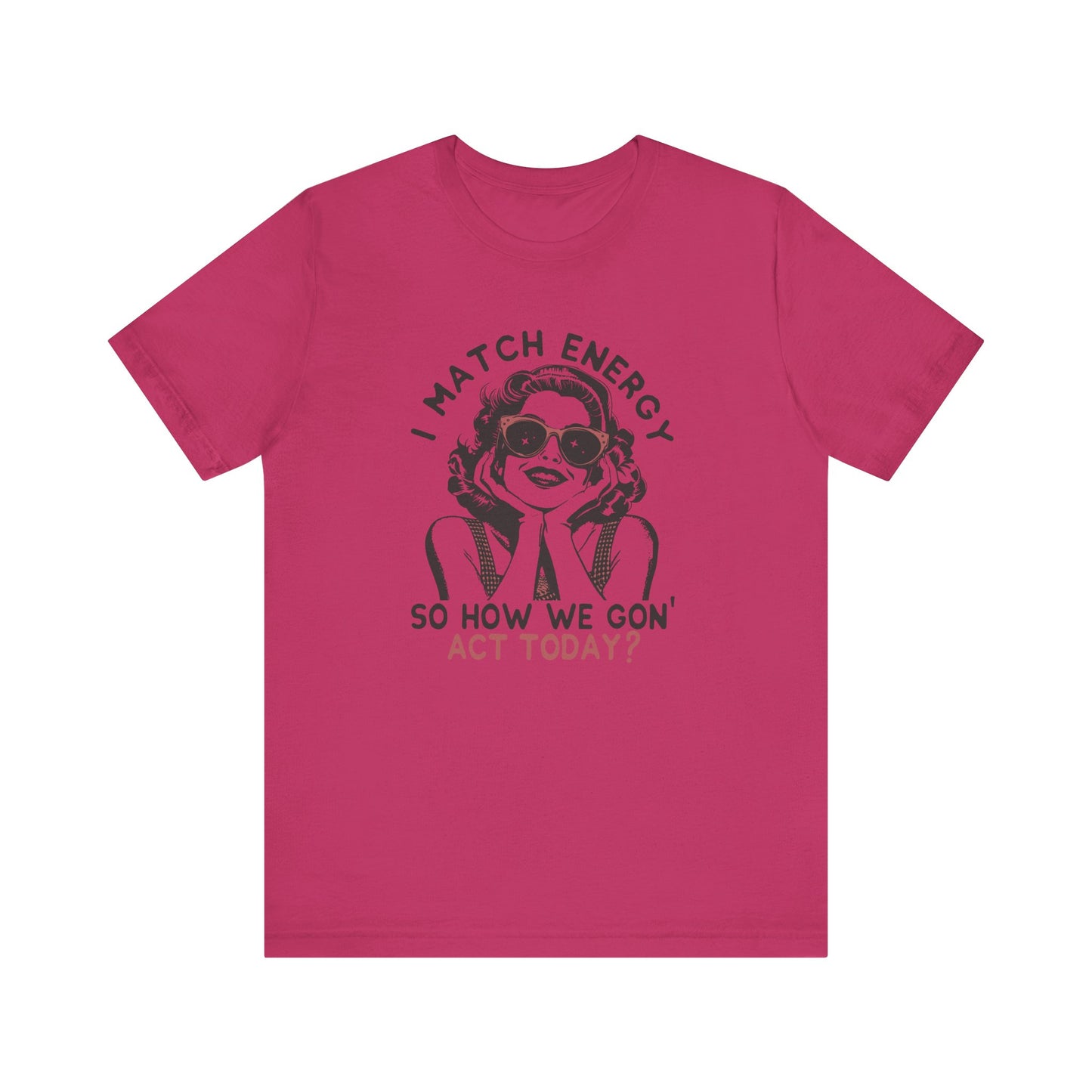 I Match Energy🕶️🔥 Unisex Jersey Short Sleeve Tee