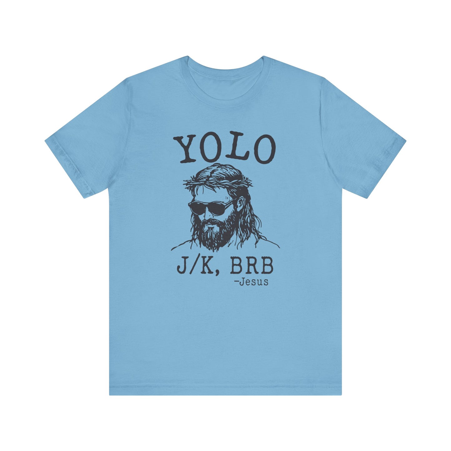 YOLO J/K, BRB β Jesus βοΈπ Unisex Jersey Short Sleeve Tee
