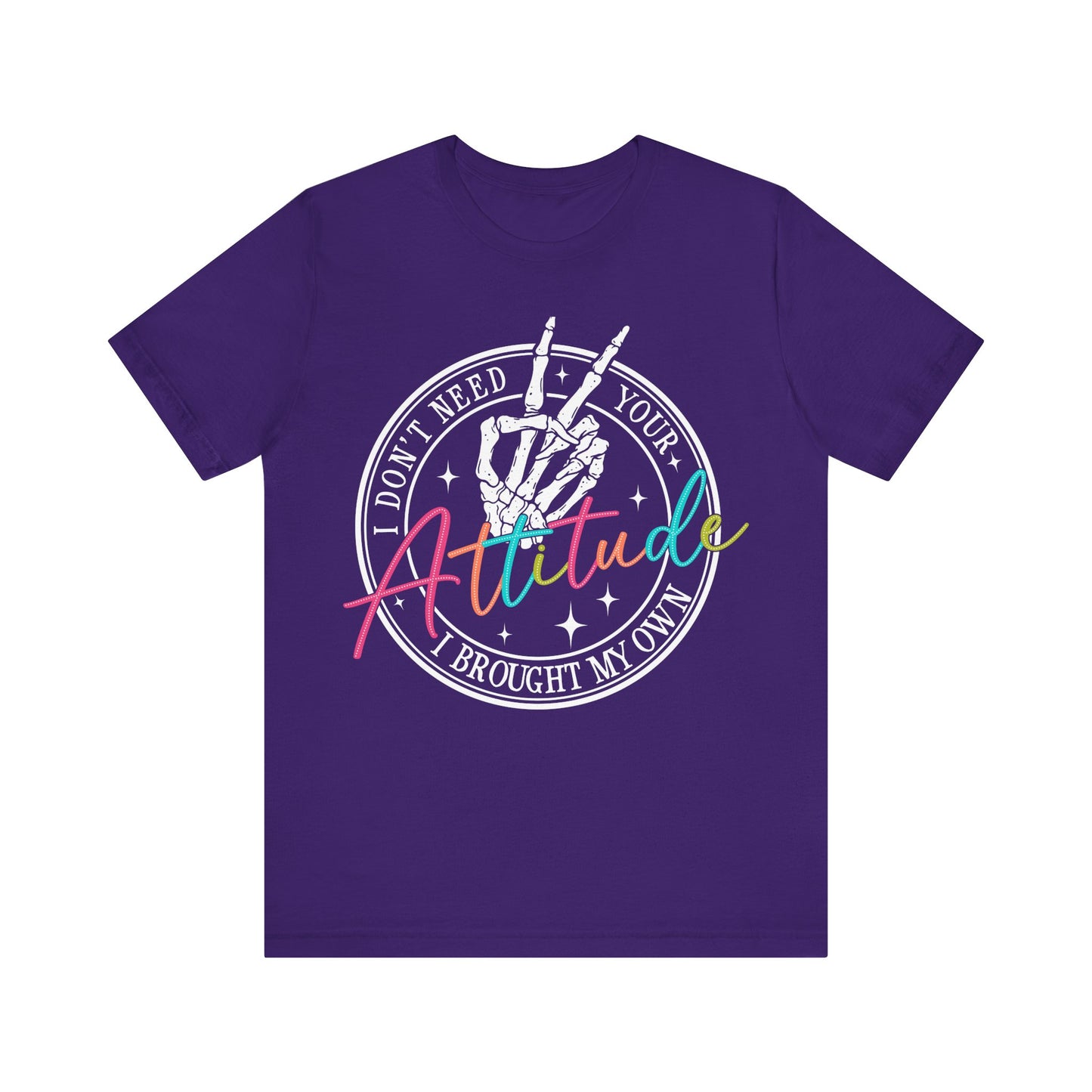 I Don’t Need Your Attitude Tee ✌️Unisex Jersey Short Sleeve Tee