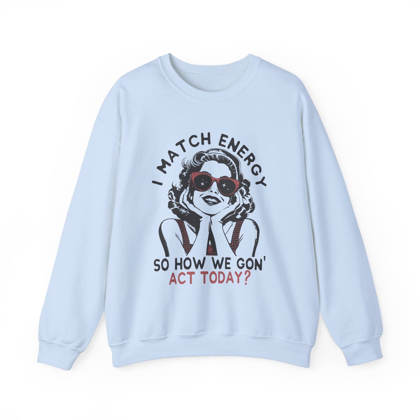 I Match Energy😎 Unisex Heavy Blend™ Crewneck Sweatshirt