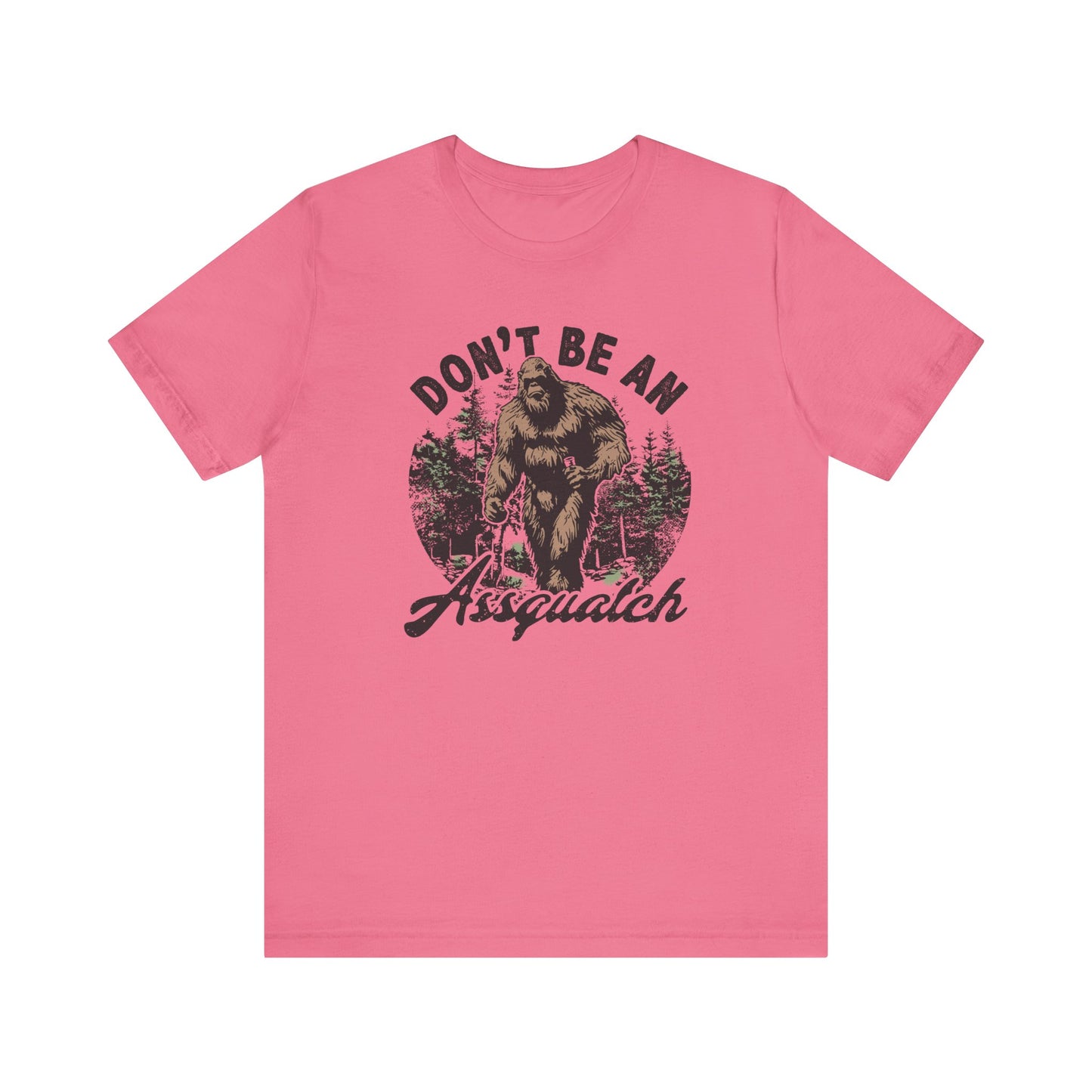 Don't Be an Assquatch β¨π¦ Unisex Jersey Short Sleeve Tee