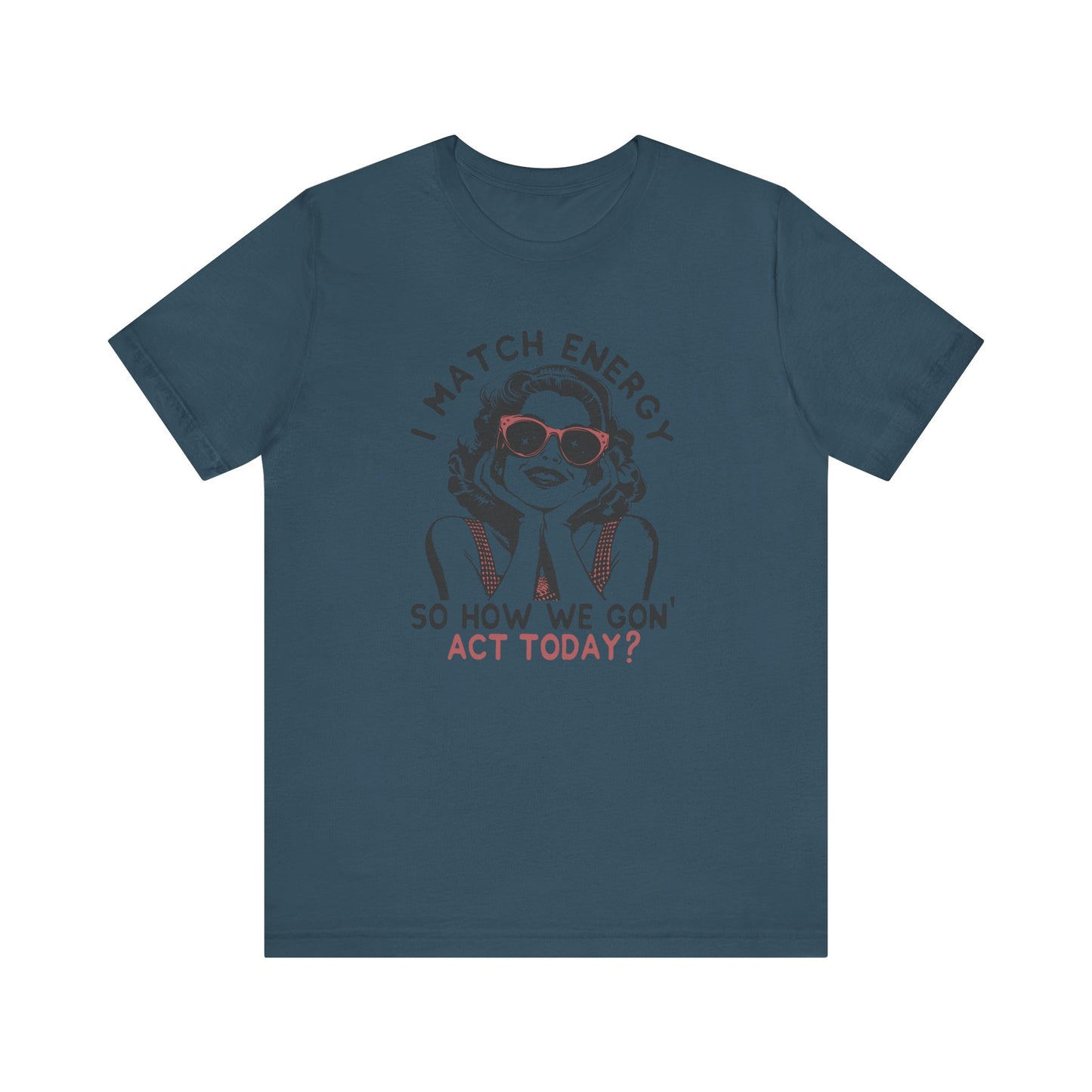 I Match Energy🕶️🔥 Unisex Jersey Short Sleeve Tee
