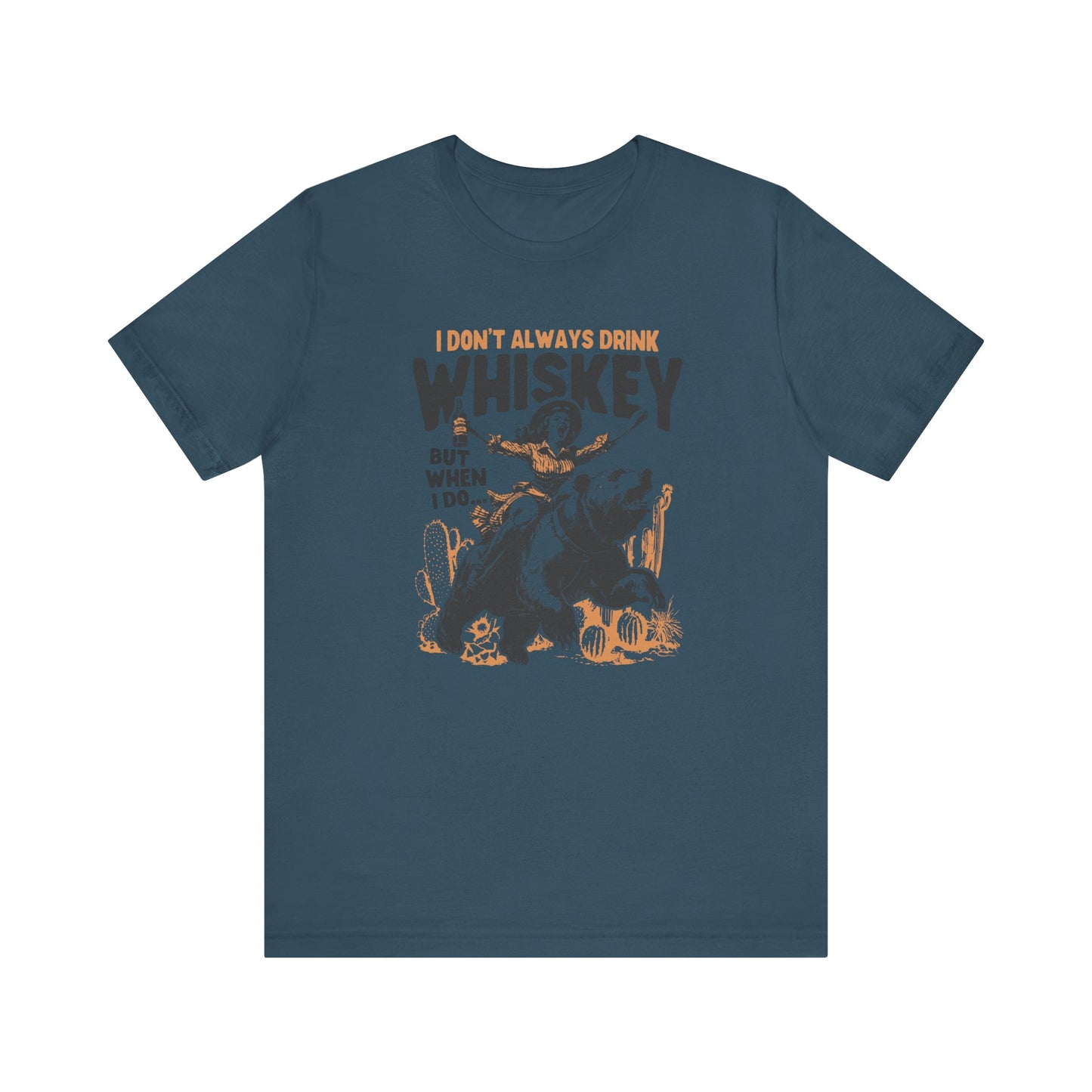 I Don't Always Drink Whiskey🐻 Unisex Jersey Short Sleeve Tee