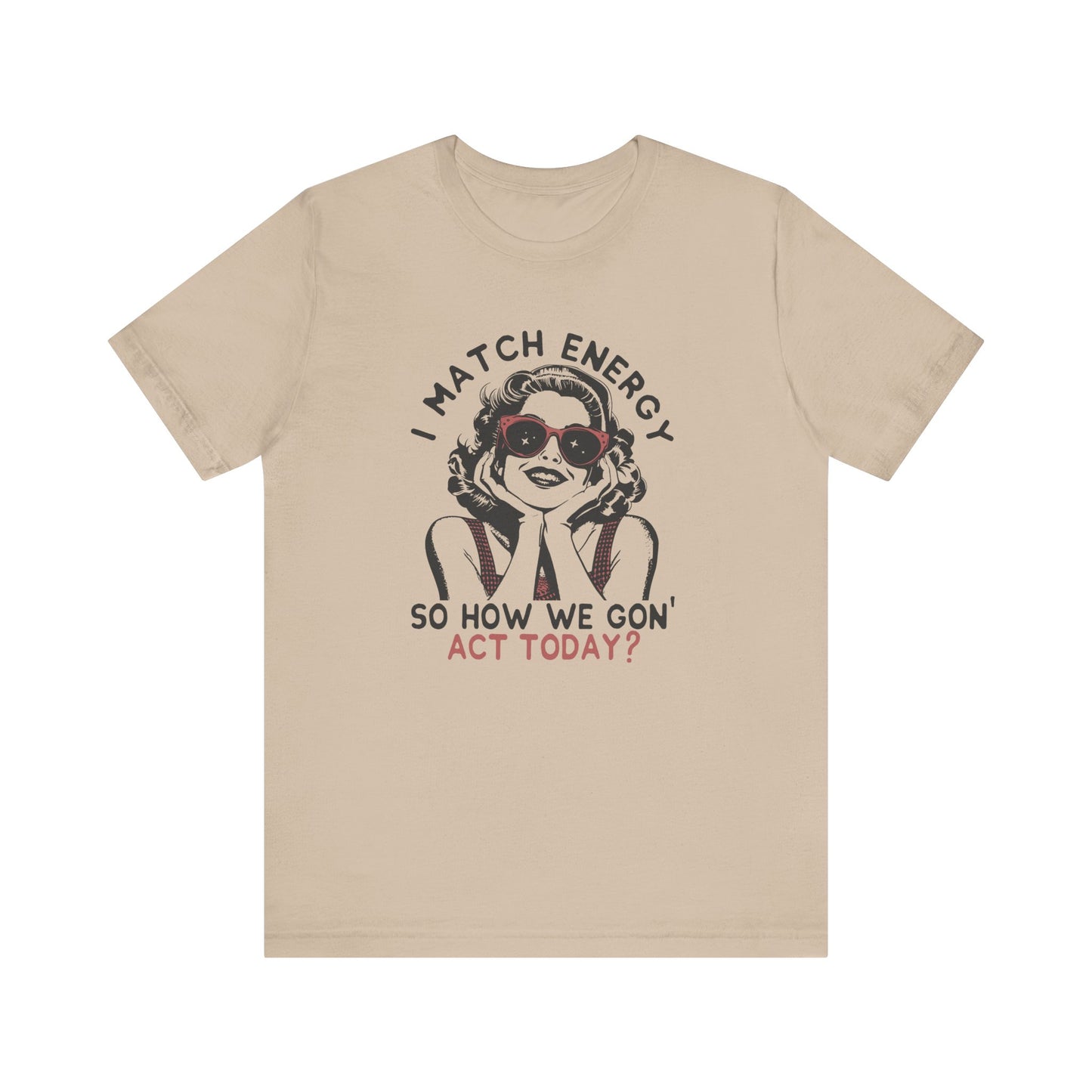 I Match Energy🕶️🔥 Unisex Jersey Short Sleeve Tee