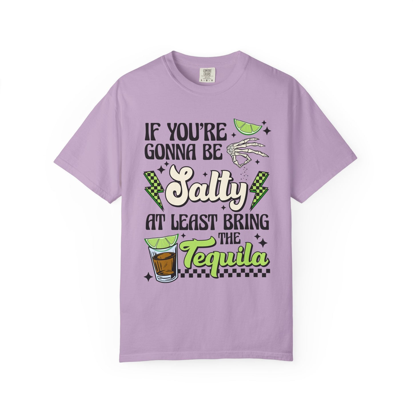 If you’re going to be salty🧂Unisex Garment-Dyed T-shirt