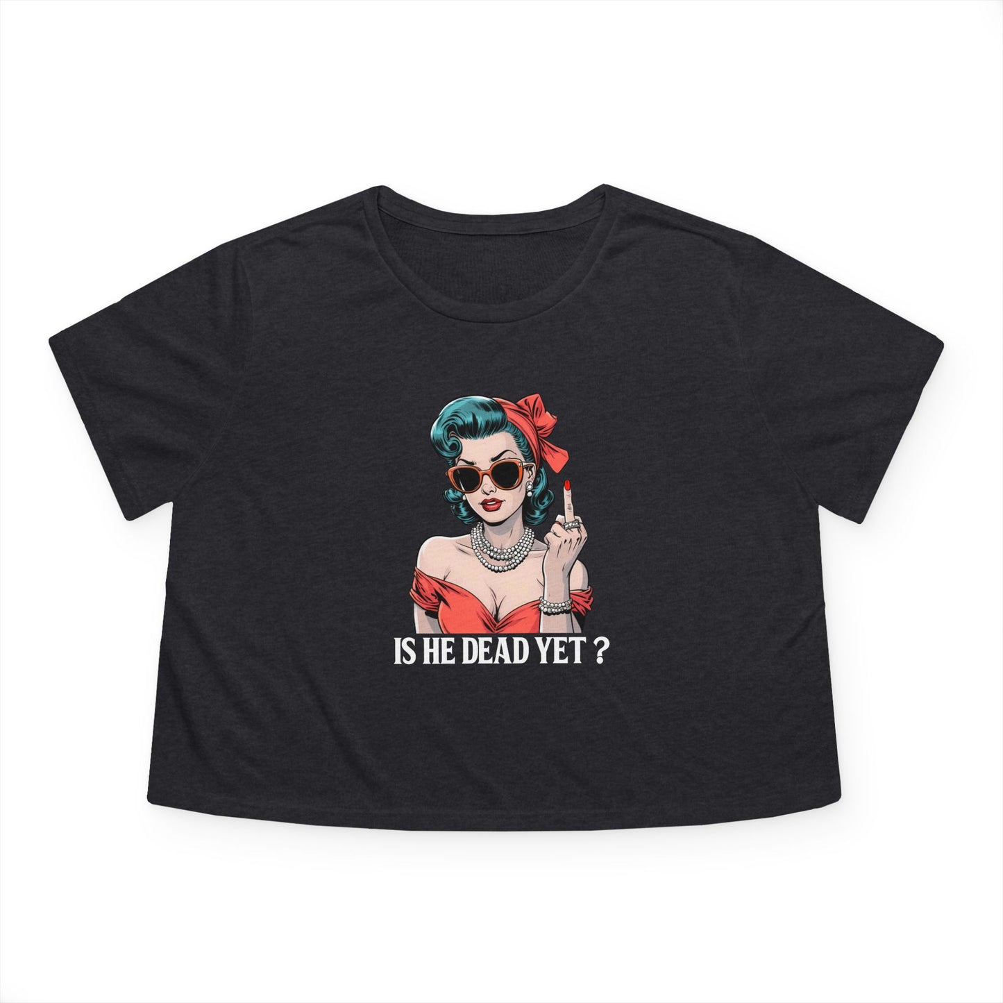 Is He Dead Yet🔥Women's Flowy Cropped Tee