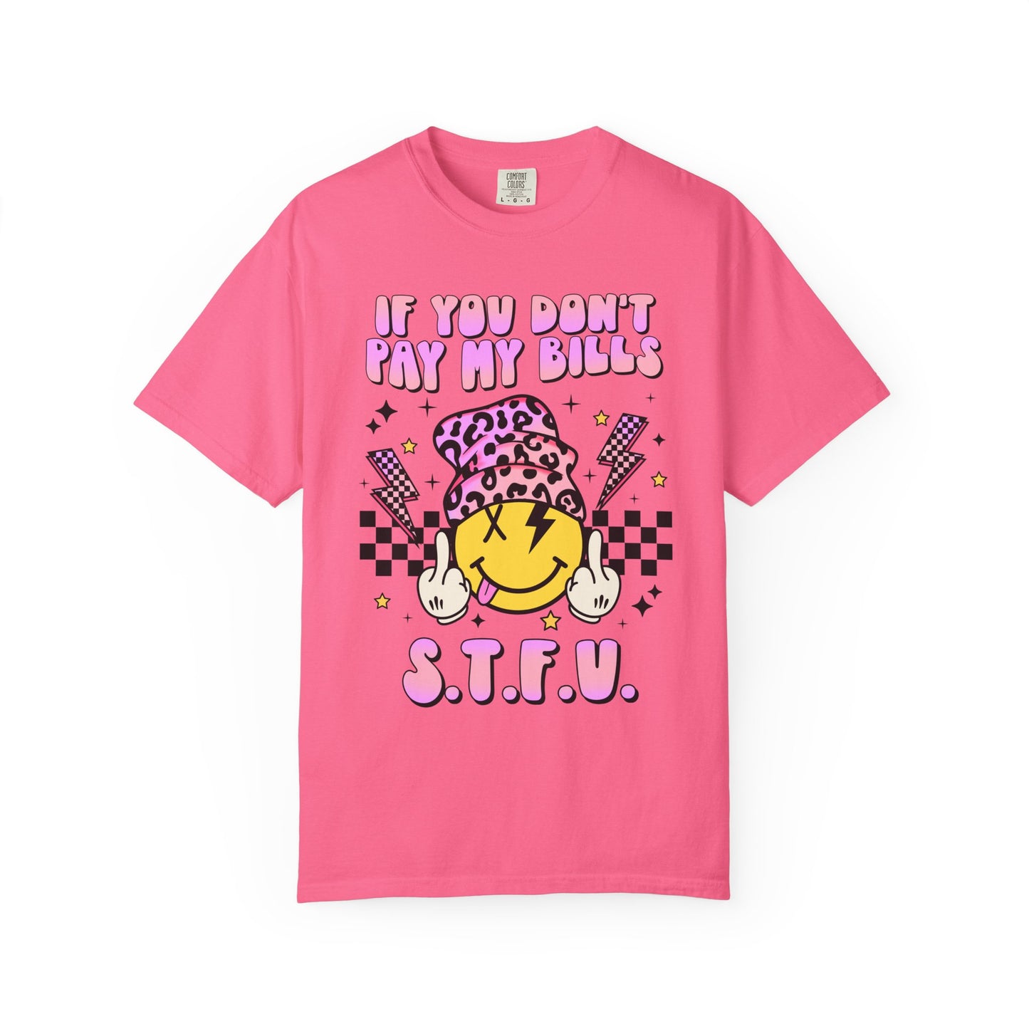 If You Don’t Pay My Bills😎 Unisex Garment-Dyed T-shirt