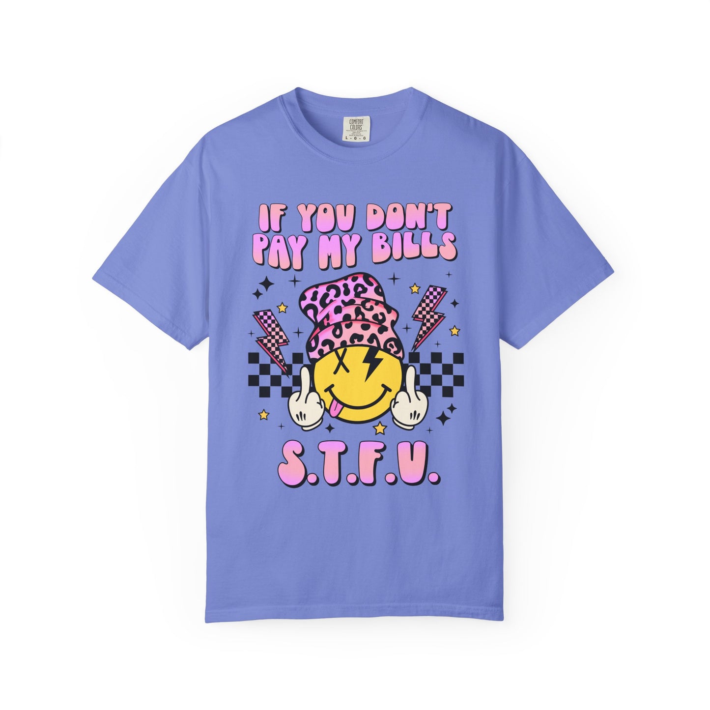 If You Don’t Pay My Bills😎 Unisex Garment-Dyed T-shirt