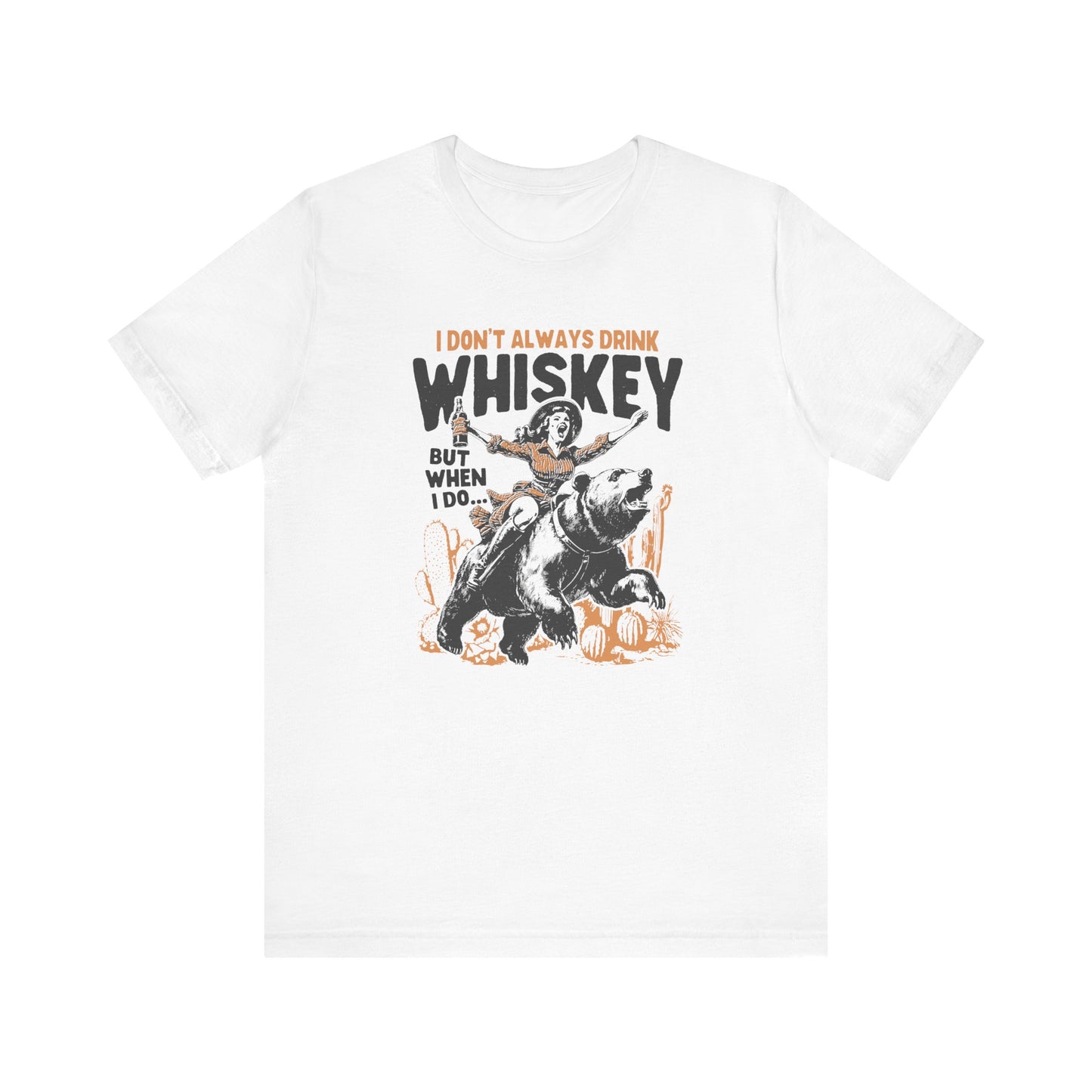 I Don't Always Drink Whiskey🐻 Unisex Jersey Short Sleeve Tee