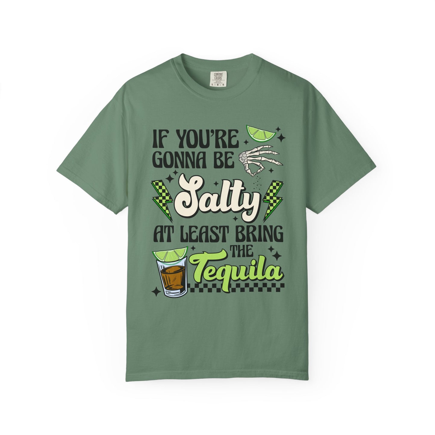 If you’re going to be salty🧂Unisex Garment-Dyed T-shirt