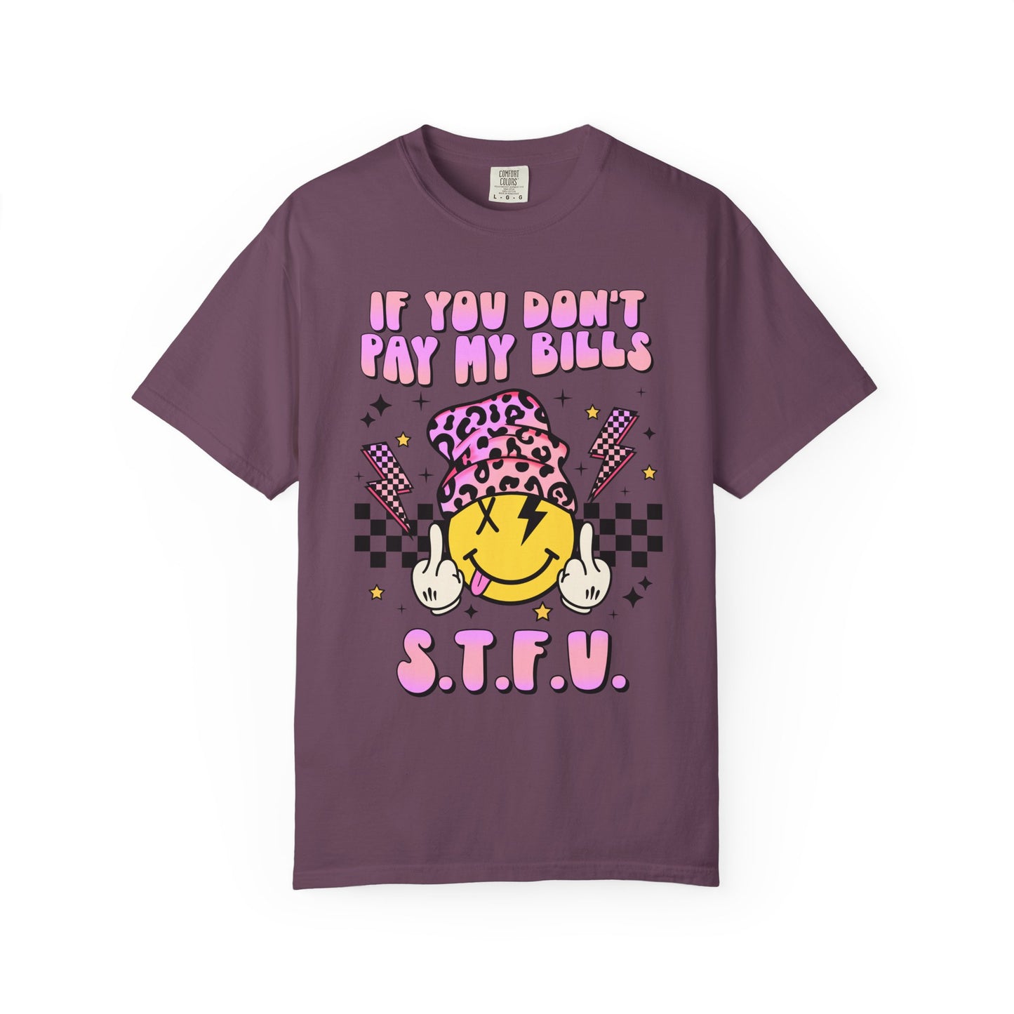 If You Don’t Pay My Bills😎 Unisex Garment-Dyed T-shirt