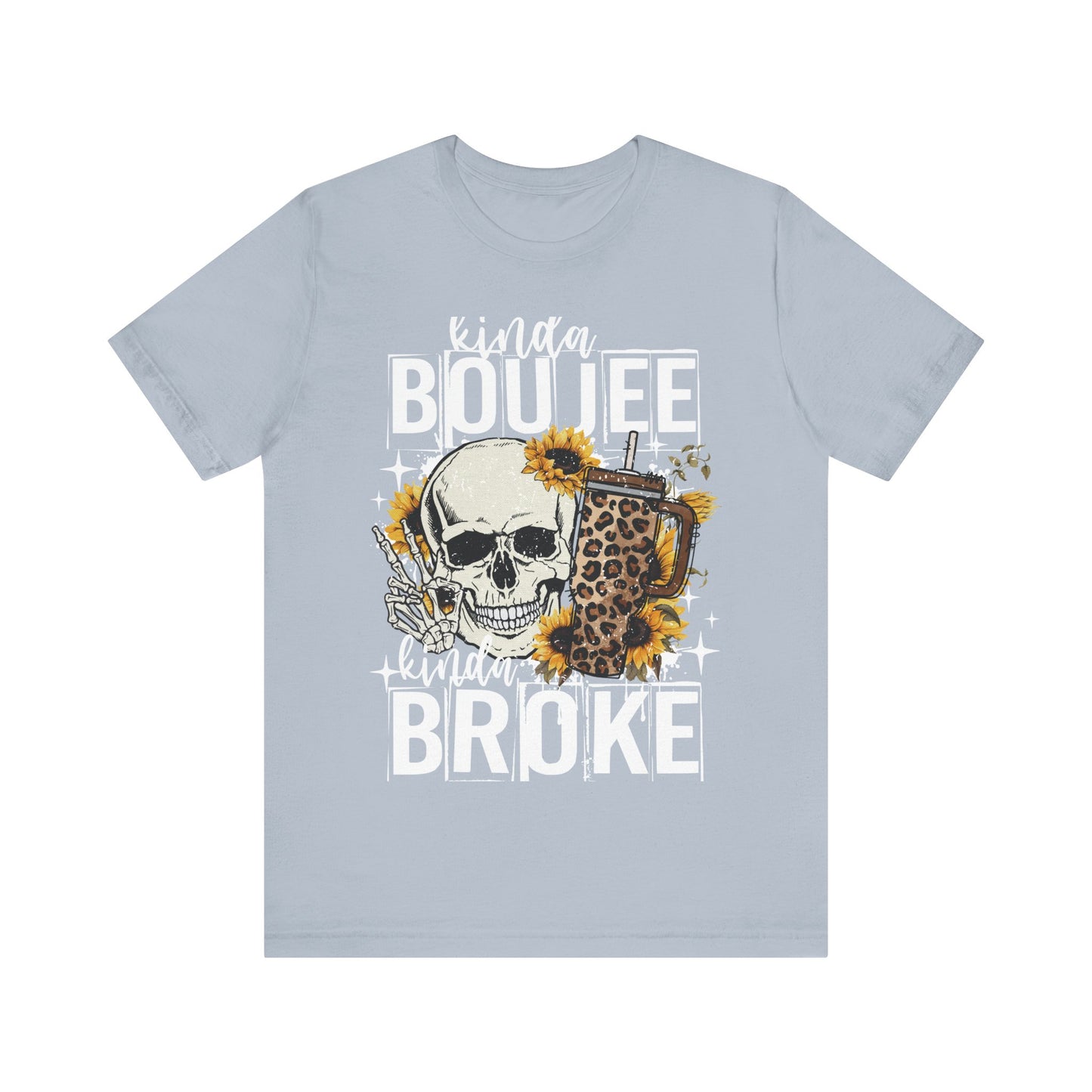 Kinda Boujee, Kinda Broke🌻 Unisex Jersey Short Sleeve Tee