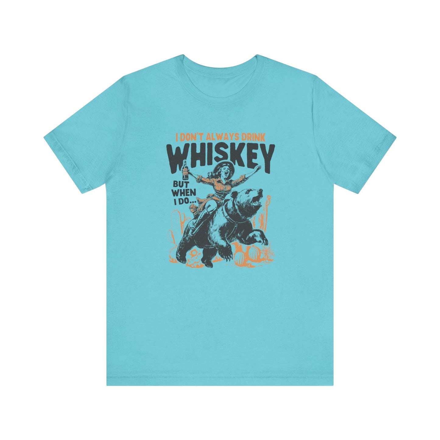 I Don't Always Drink Whiskey🐻 Unisex Jersey Short Sleeve Tee