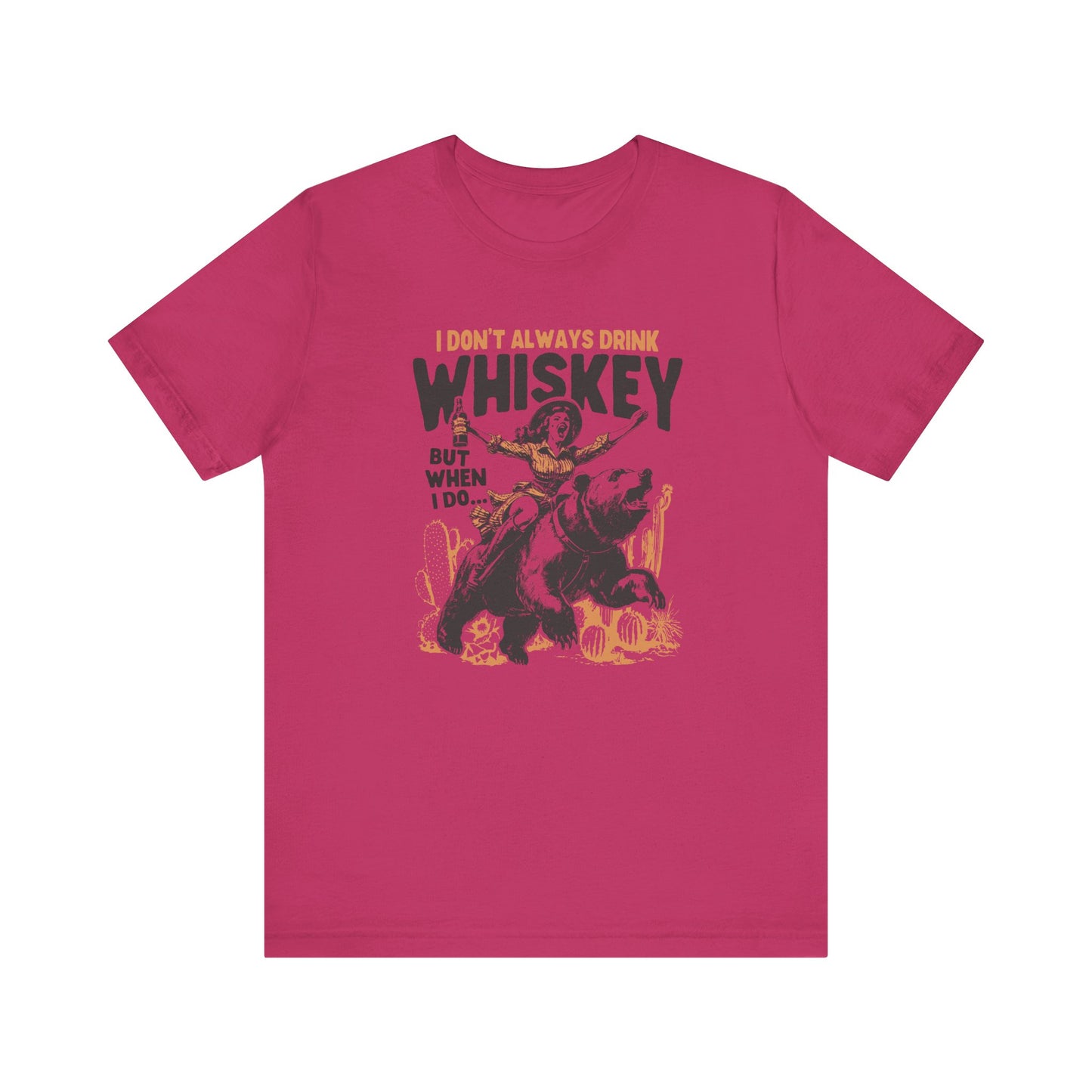 I Don't Always Drink Whiskey🐻 Unisex Jersey Short Sleeve Tee