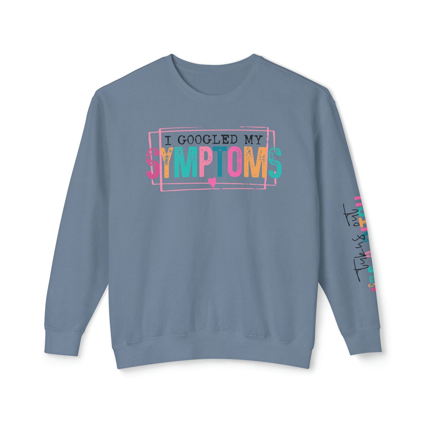 I Googled My Symptoms 🌟Unisex Lightweight Crewneck Sweatshirt