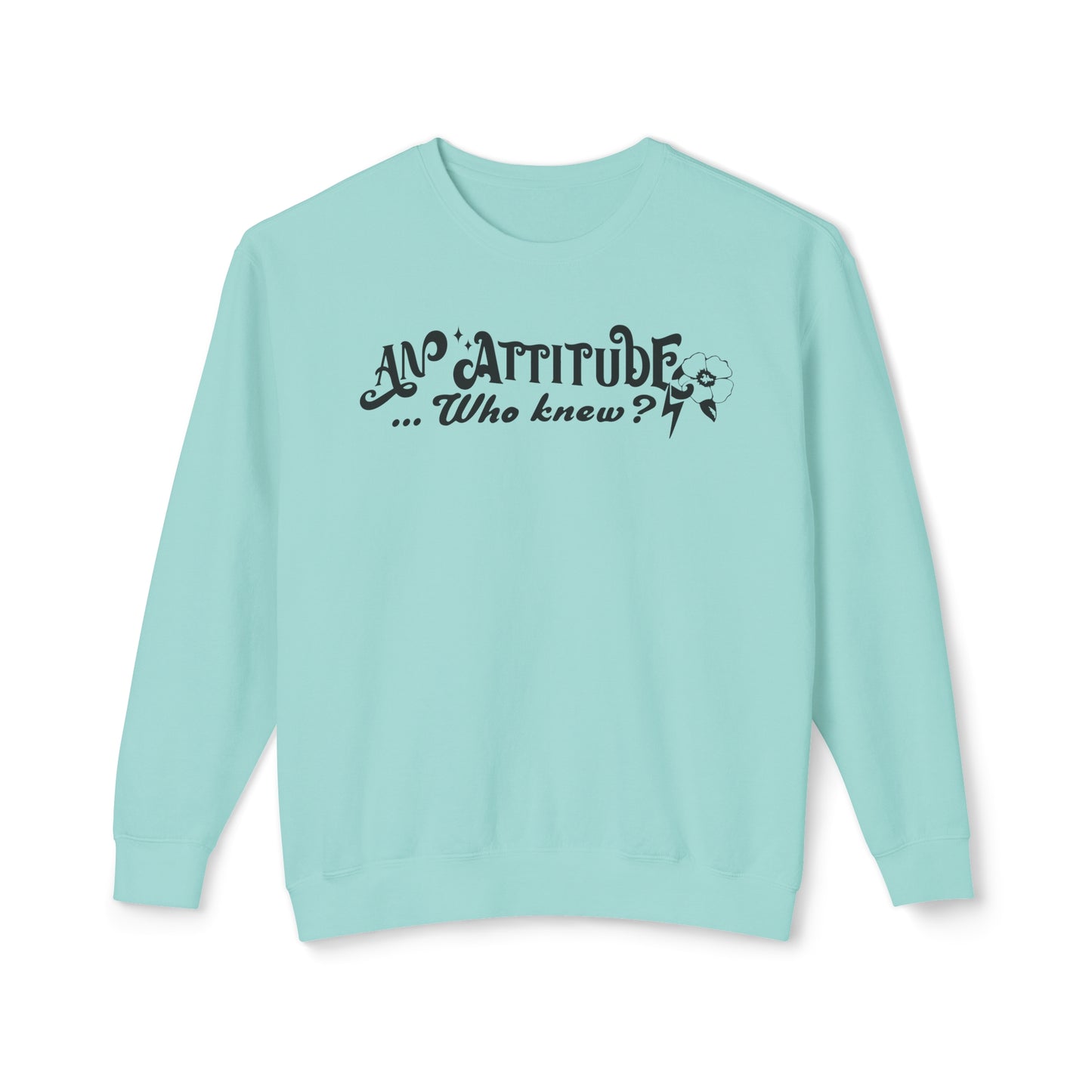 An Attitude 😎Unisex Lightweight Crewneck Sweatshirt