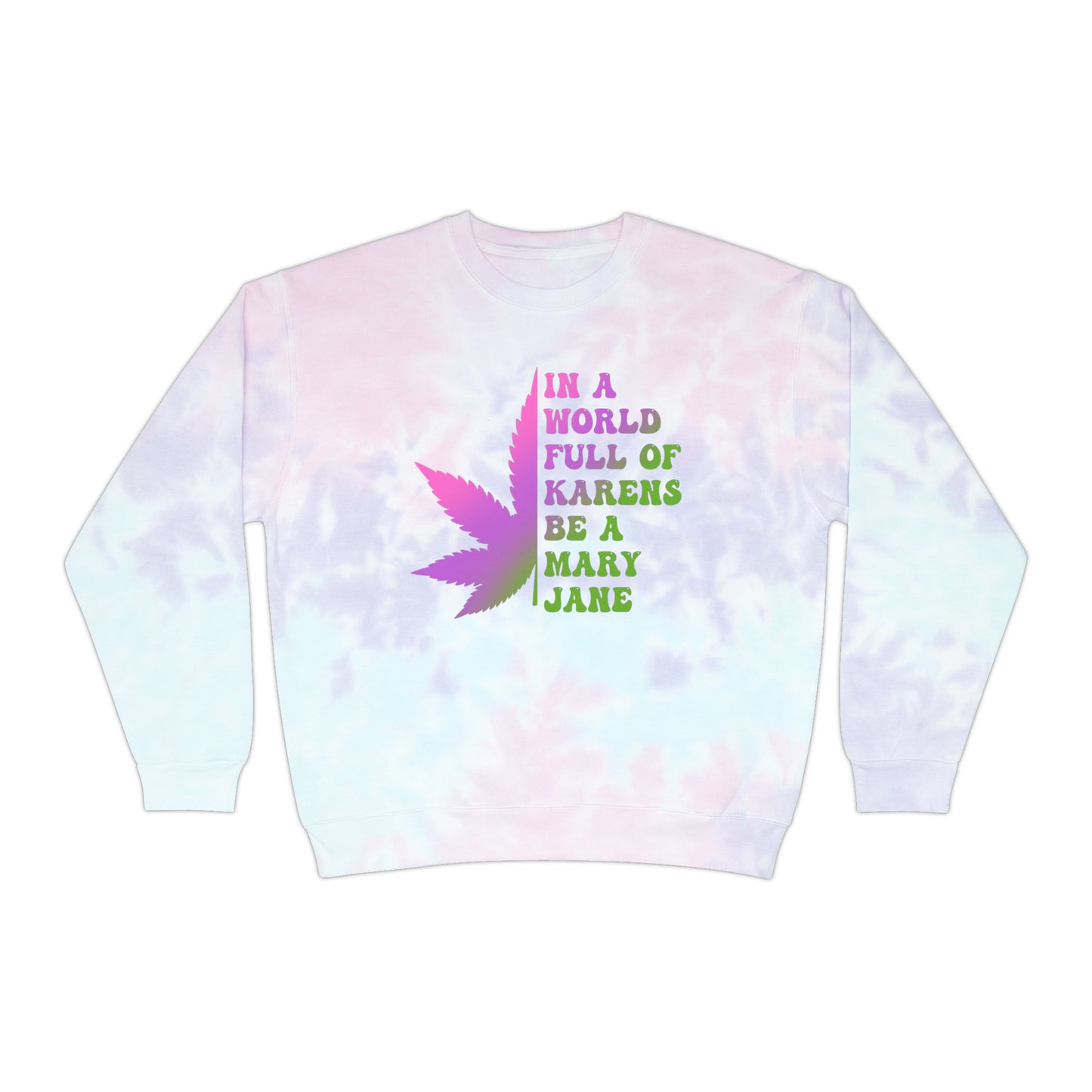 In a World Full of Karens 🍁Unisex Tie-Dye Sweatshirt