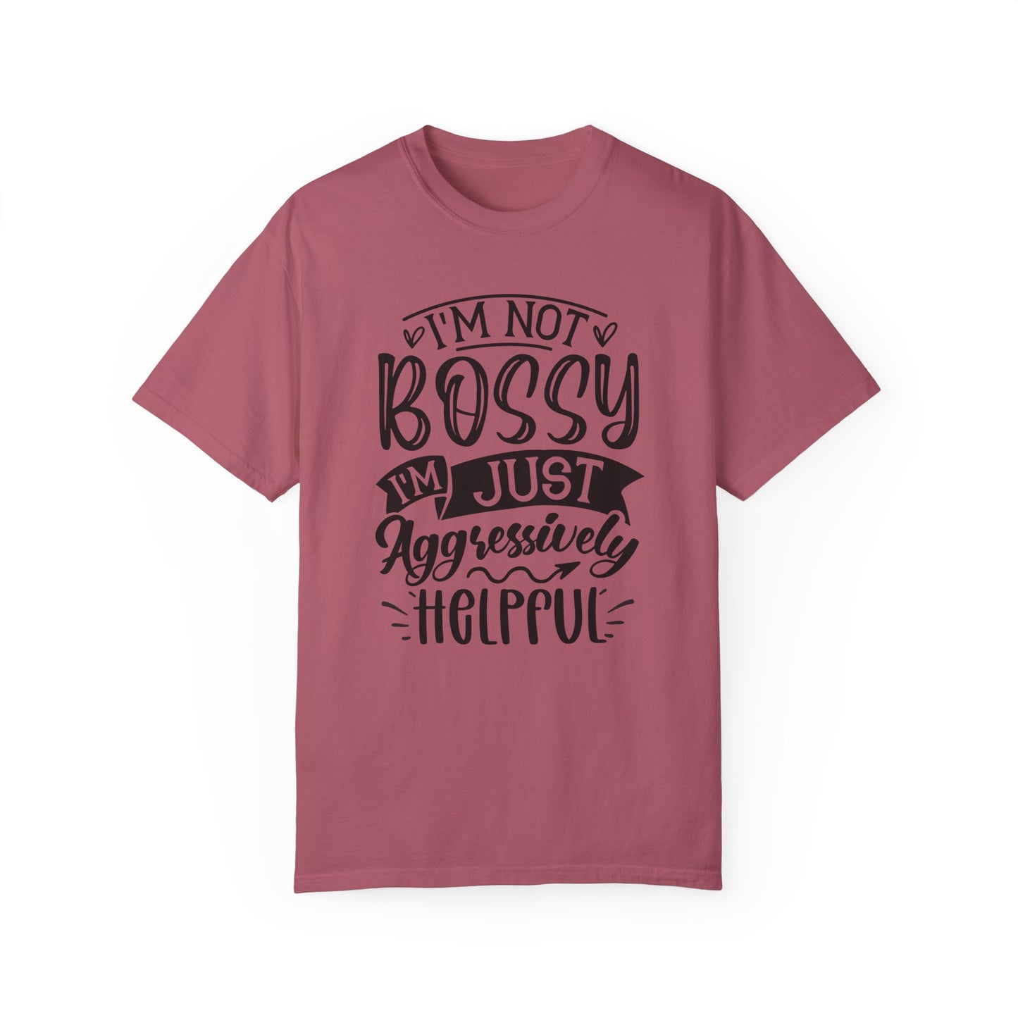 I'm Not Bossy ✨Unisex Garment-Dyed T-shirt