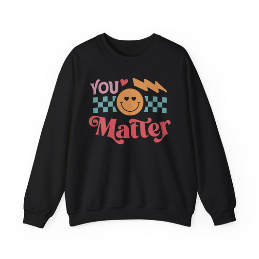 You Matter😊 Unisex Heavy Blend™ Crewneck Sweatshirt