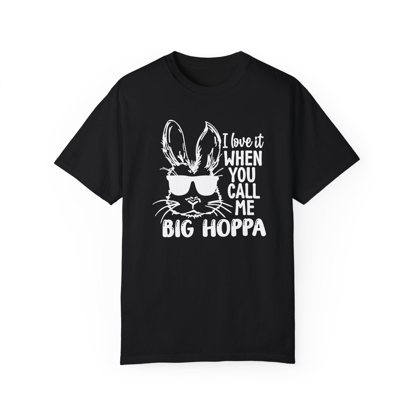 Call Big Hoppa 🐰Unisex Garment-Dyed T-shirt