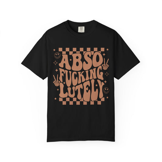 Absof*ckinglutely💥 Unisex Garment-Dyed T-shirt