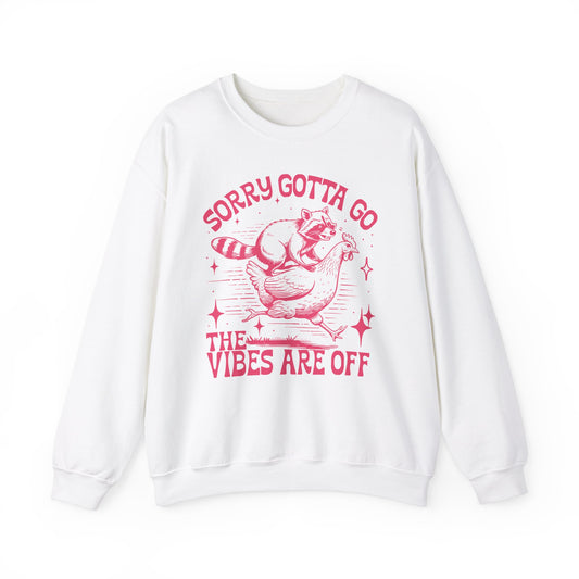 Sorry Gotta Go, The Vibes Are Off 🌟Unisex Heavy Blend™ Crewneck Sweatshirt