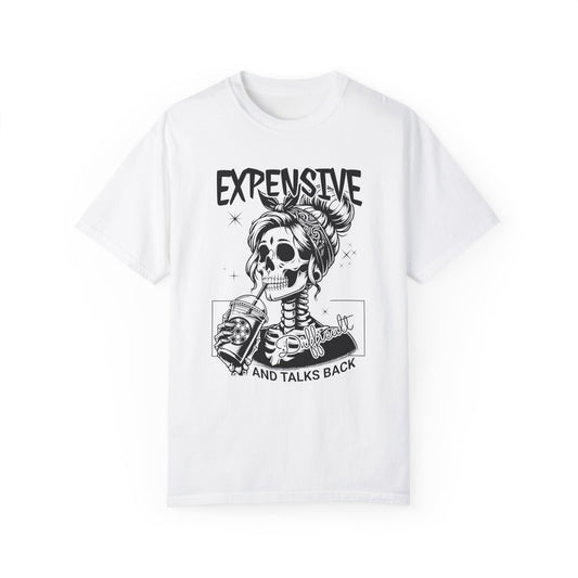 Expensive And Talks Back💀 UnisexT-Shirt