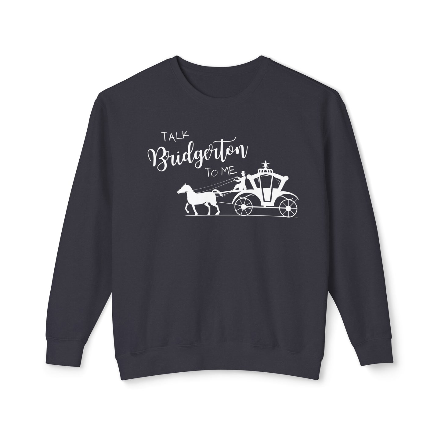 Talk Bridgerton to Me 🎩Unisex Lightweight Crewneck Sweatshirt