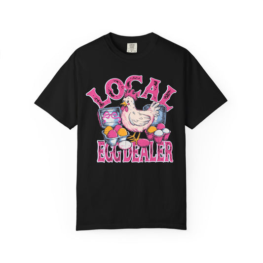 Local Egg Dealer 🐔Unisex Garment-Dyed T-shirt