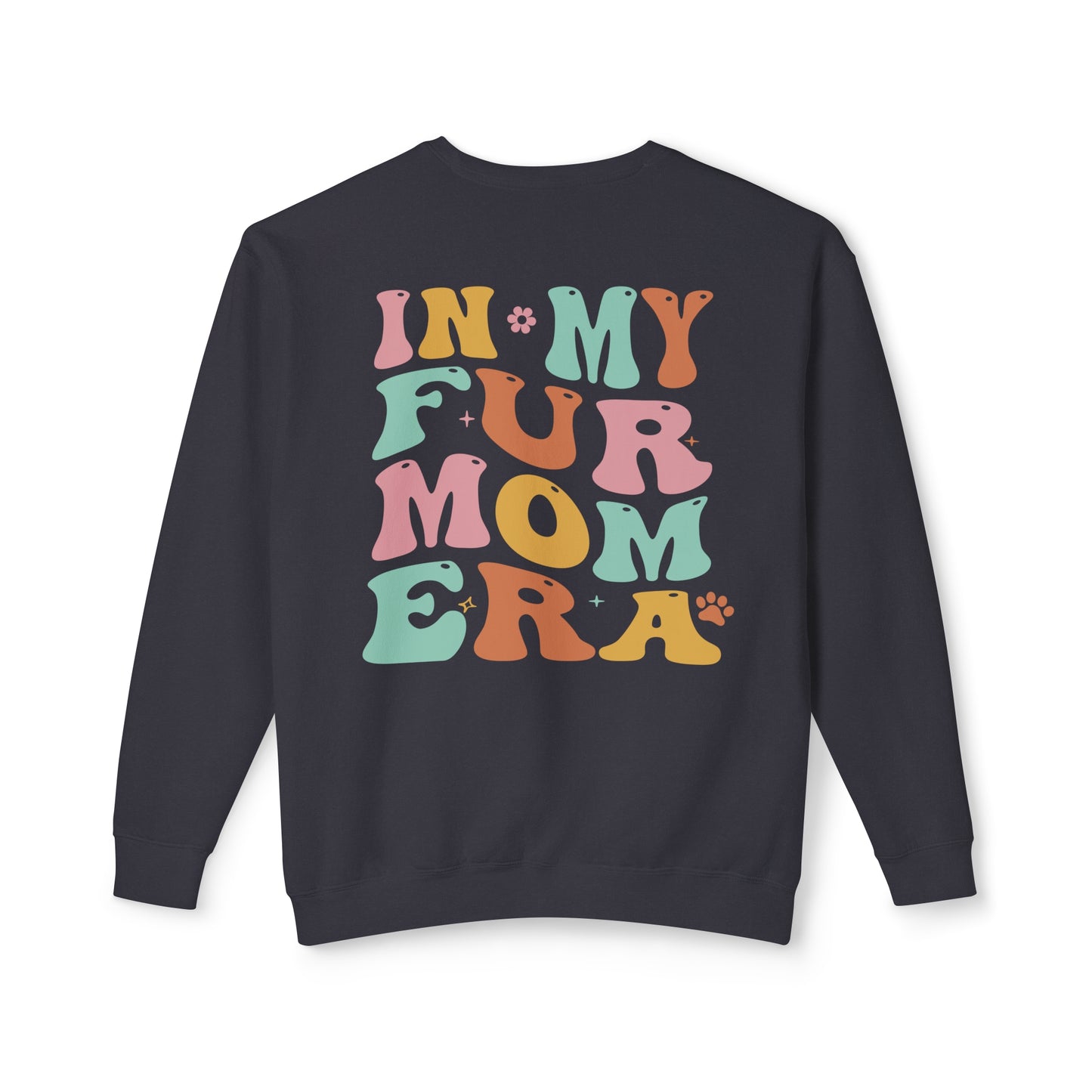 Fur Mom Era 🐾 Lightweight Crewneck Sweatshirt