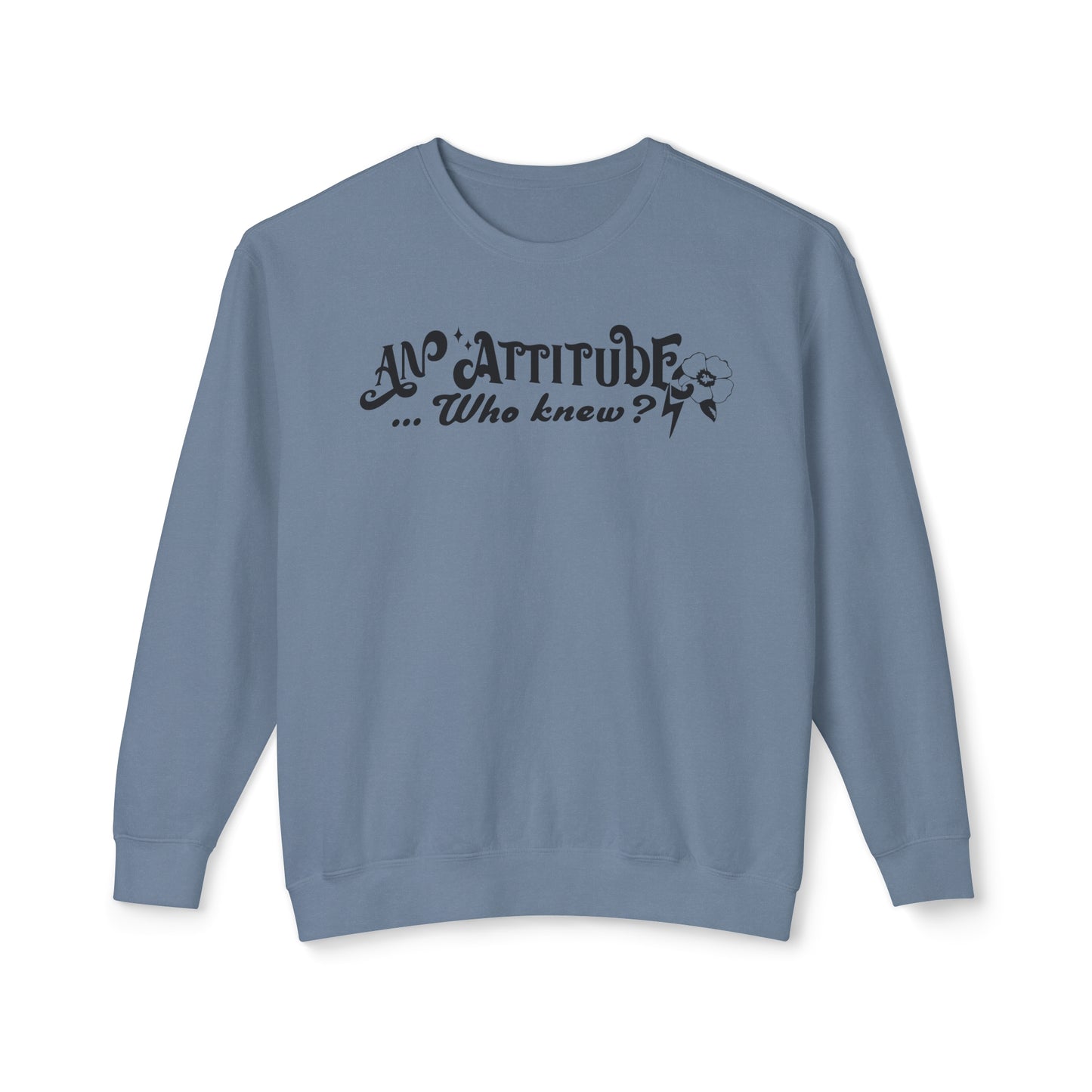 An Attitude 😎Unisex Lightweight Crewneck Sweatshirt