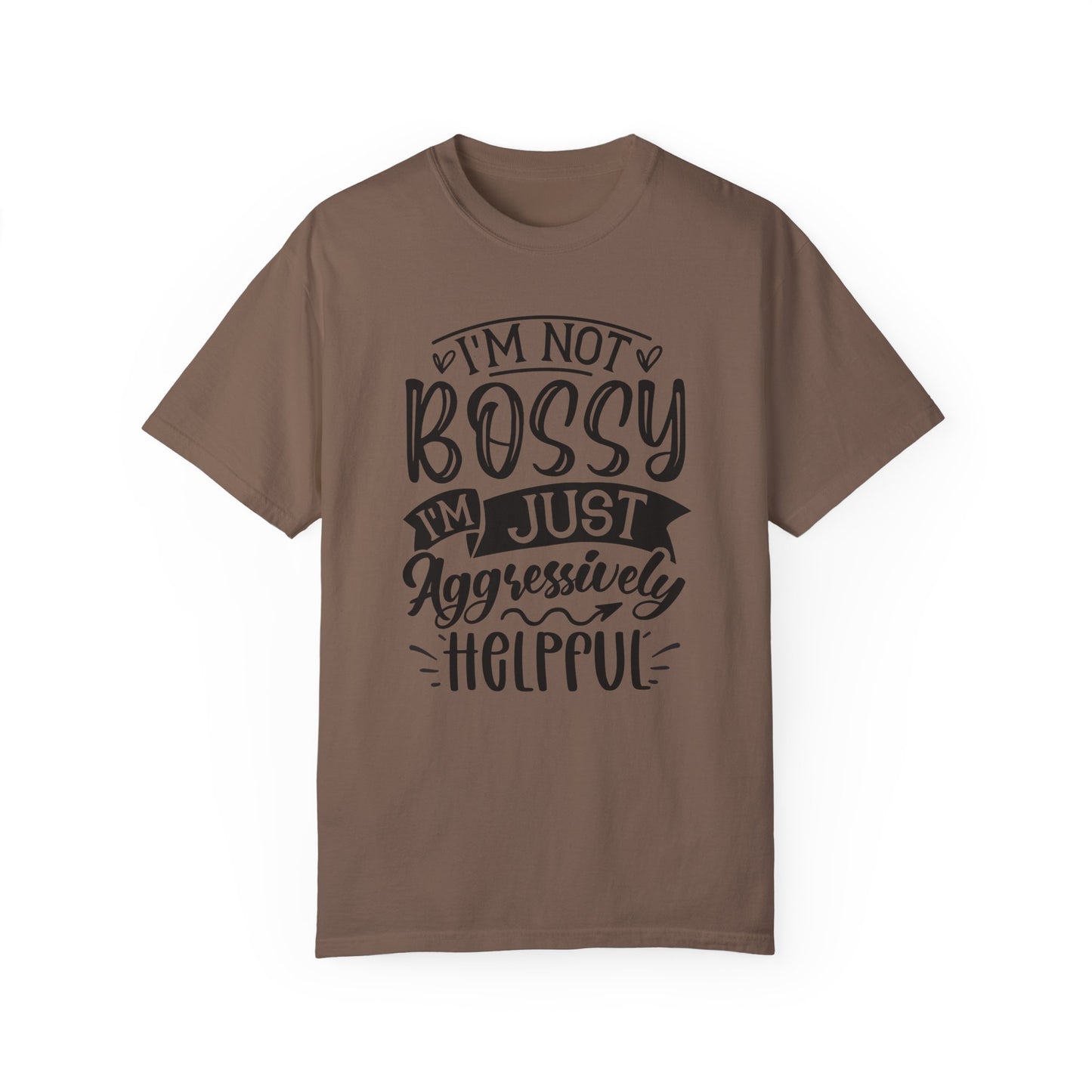 I'm Not Bossy ✨Unisex Garment-Dyed T-shirt