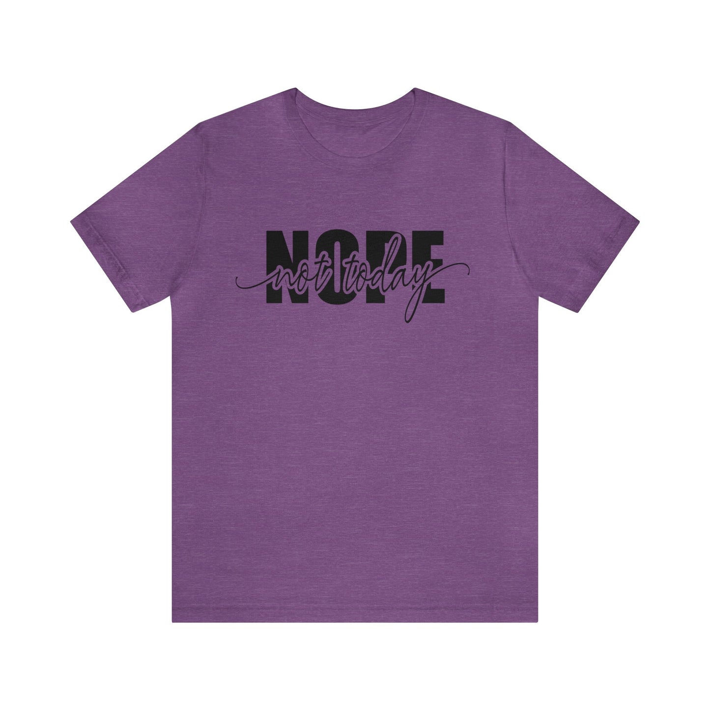 Nope Not Today✨👏Unisex Jersey Short Sleeve Tee