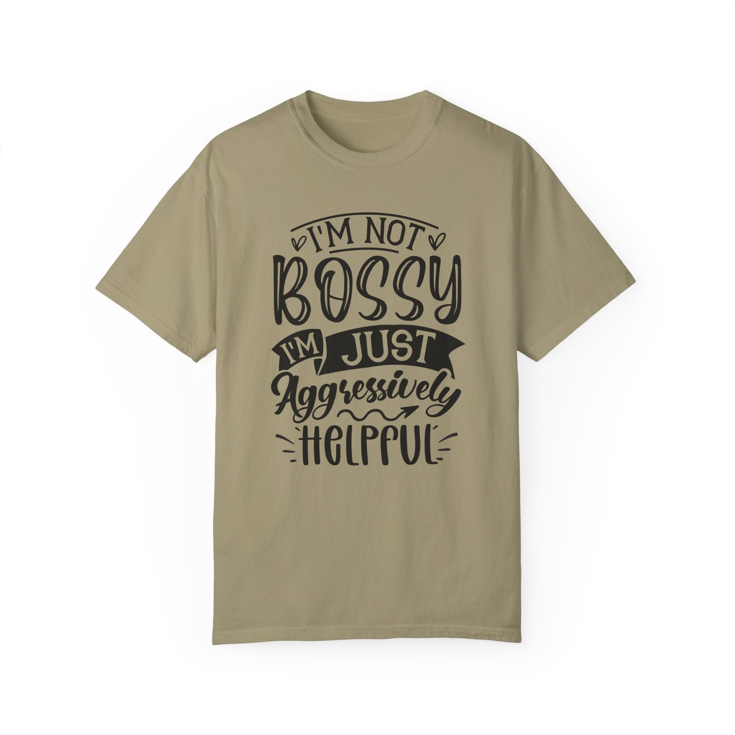 I'm Not Bossy ✨Unisex Garment-Dyed T-shirt